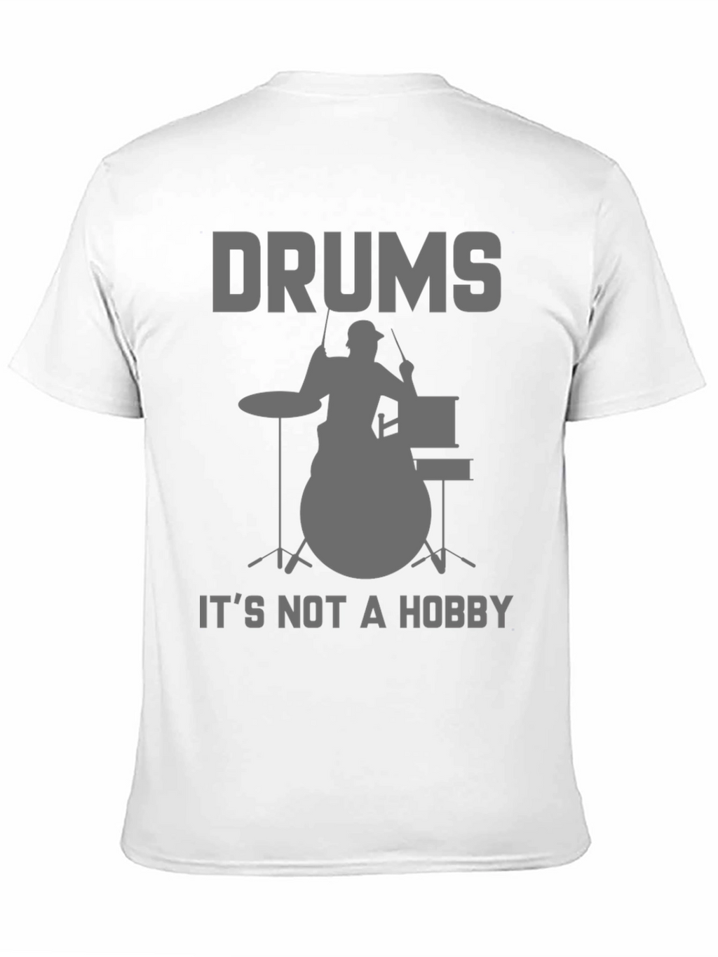 Drums Not a Hobby T-Shirt - Musician Tee