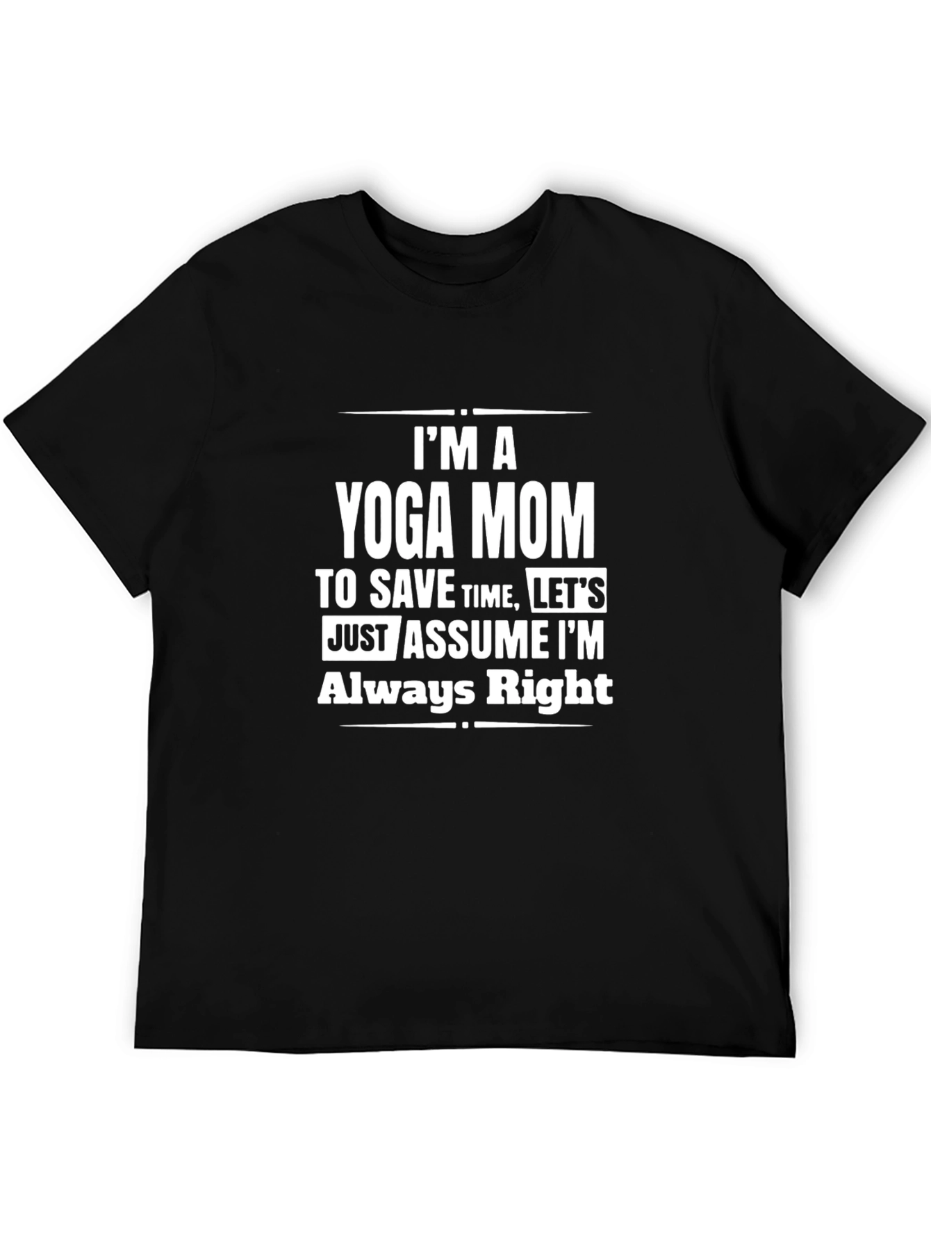 Yoga Mom Funny T-Shirt - Always Right Humor