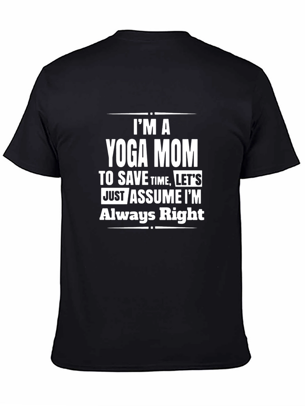 Yoga Mom Funny T-Shirt - Always Right Humor