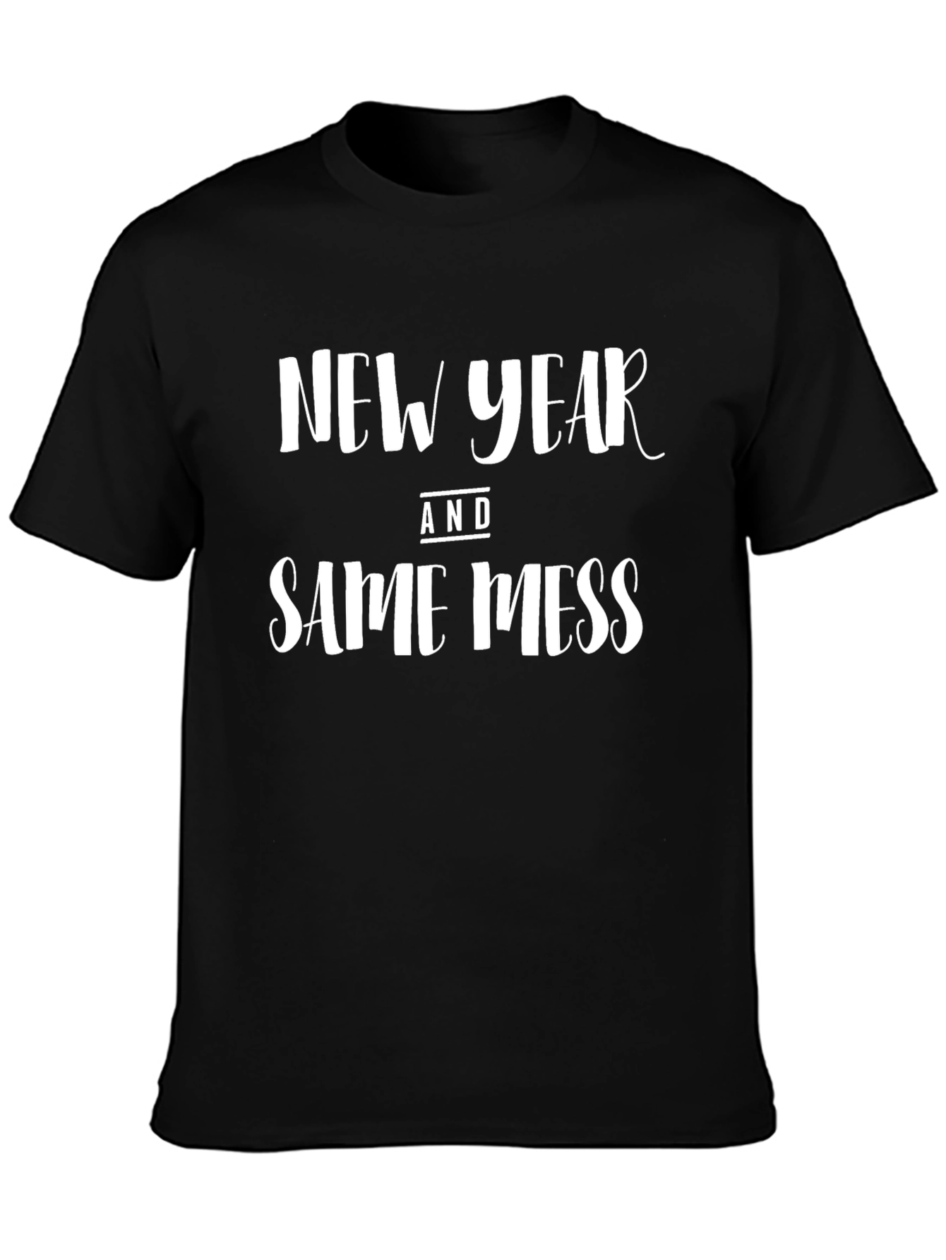 New Year Same Mess Graphic T-Shirt