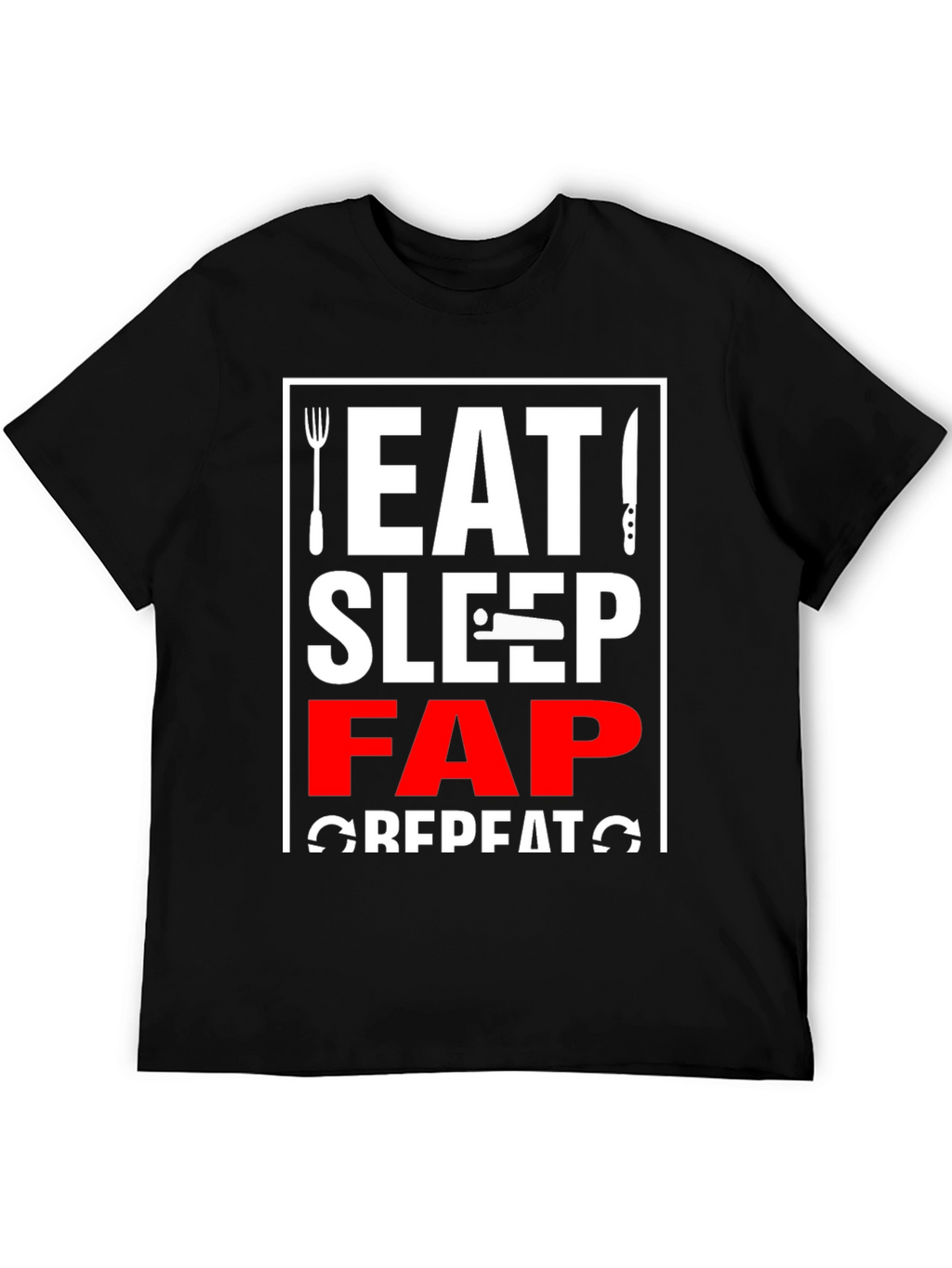 Eat Sleep Fap Repeat Graphic Tee - Black
