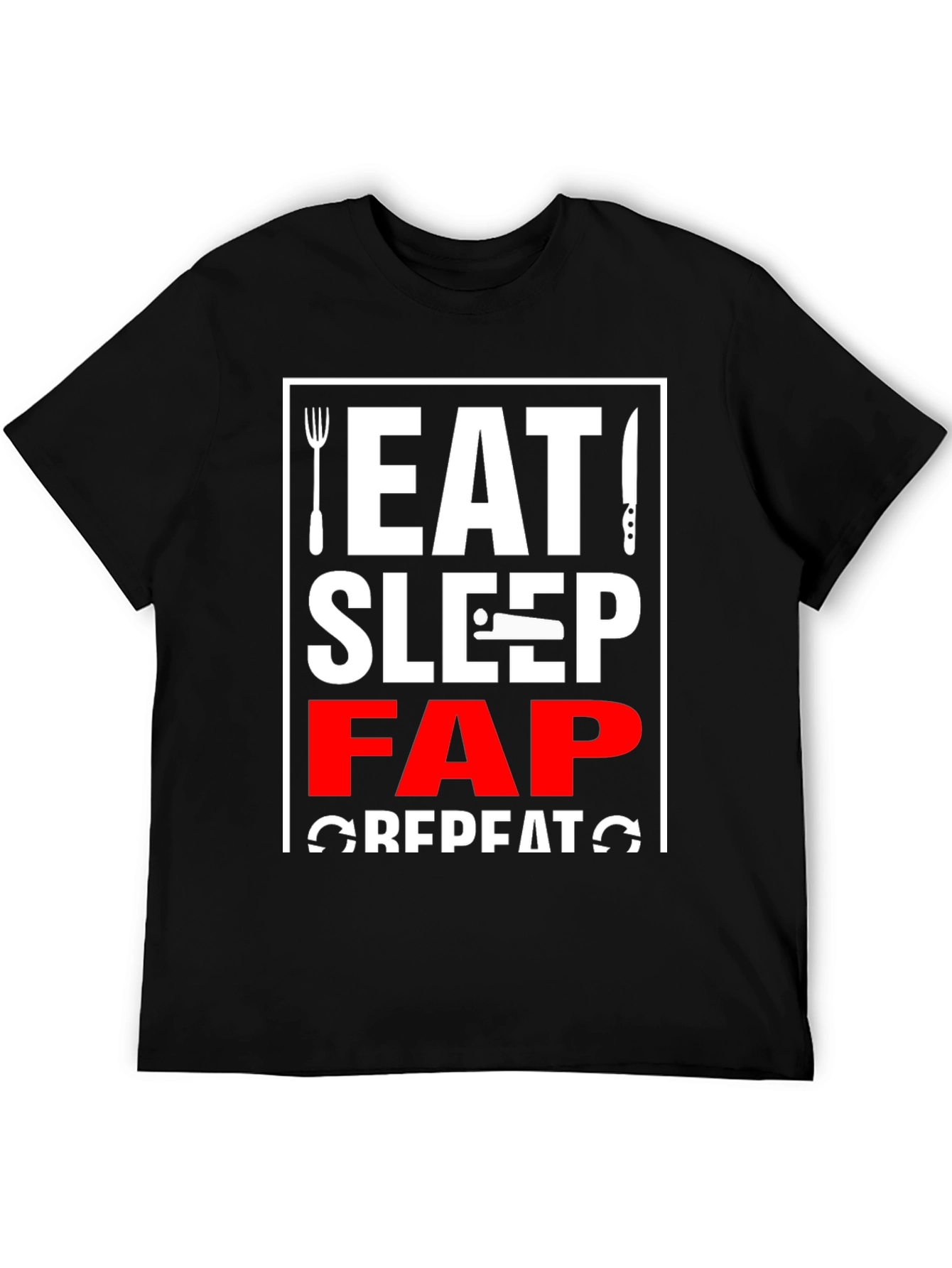 Eat Sleep Fap Repeat Graphic Tee - Black
