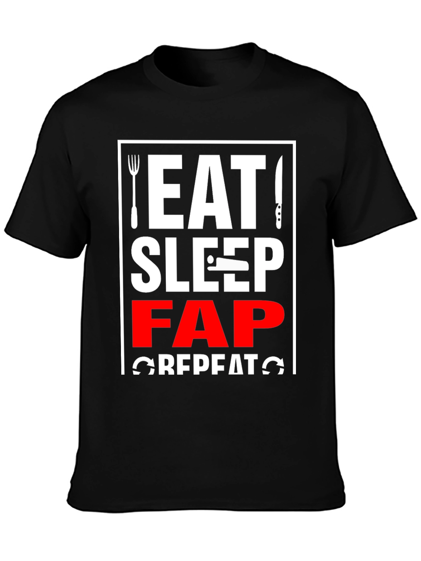 Eat Sleep Fap Repeat Graphic Tee - Black