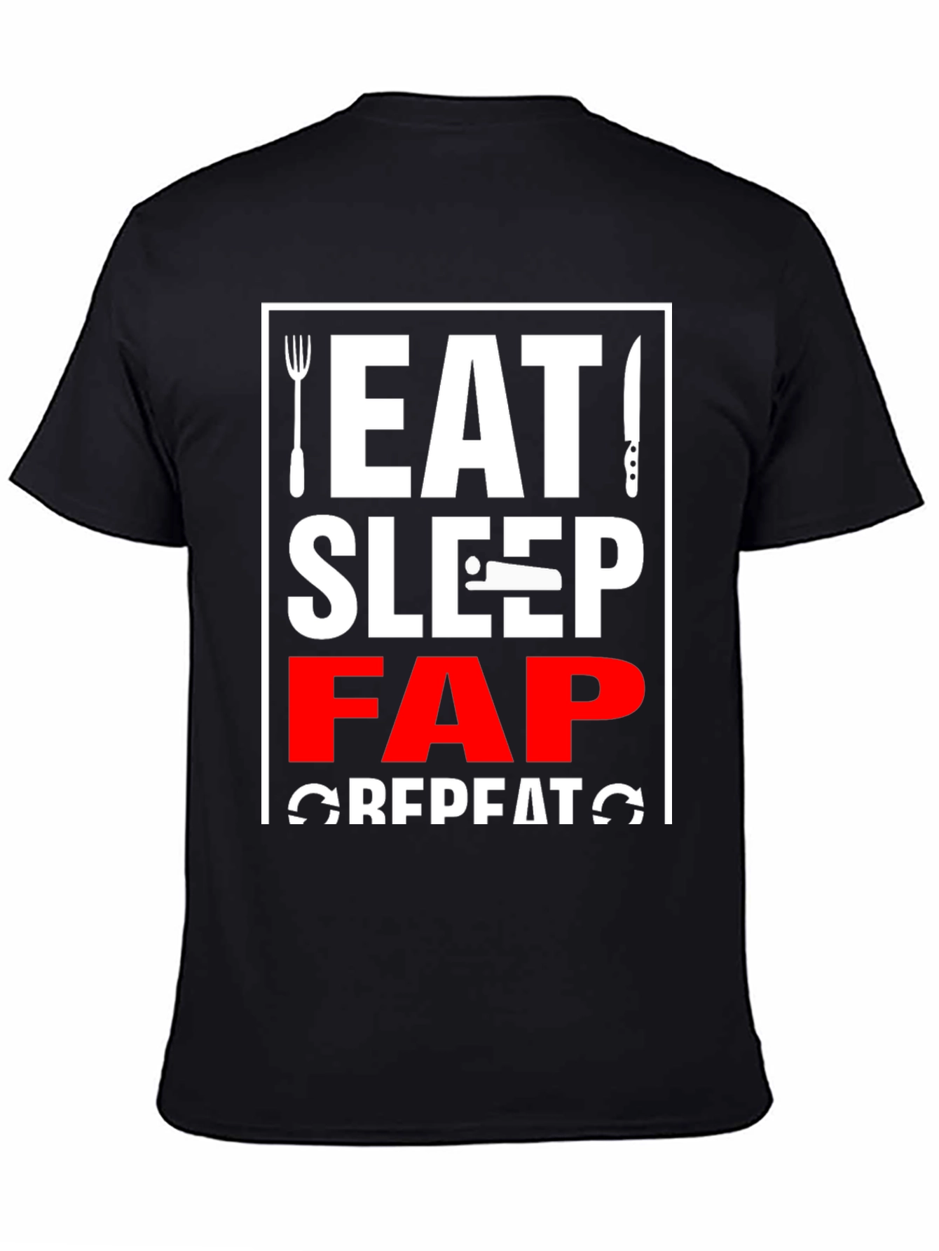 Eat Sleep Fap Repeat Graphic Tee - Black