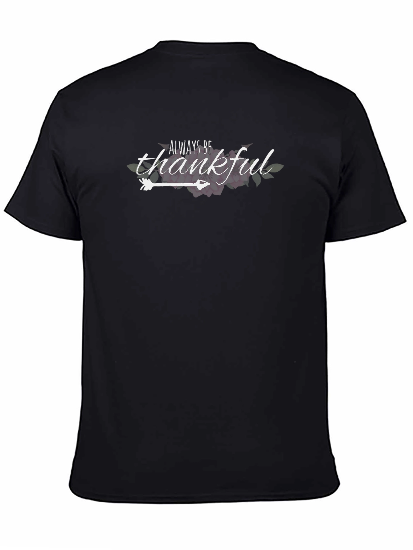 Always Be Thankful T-Shirt - Black Unisex