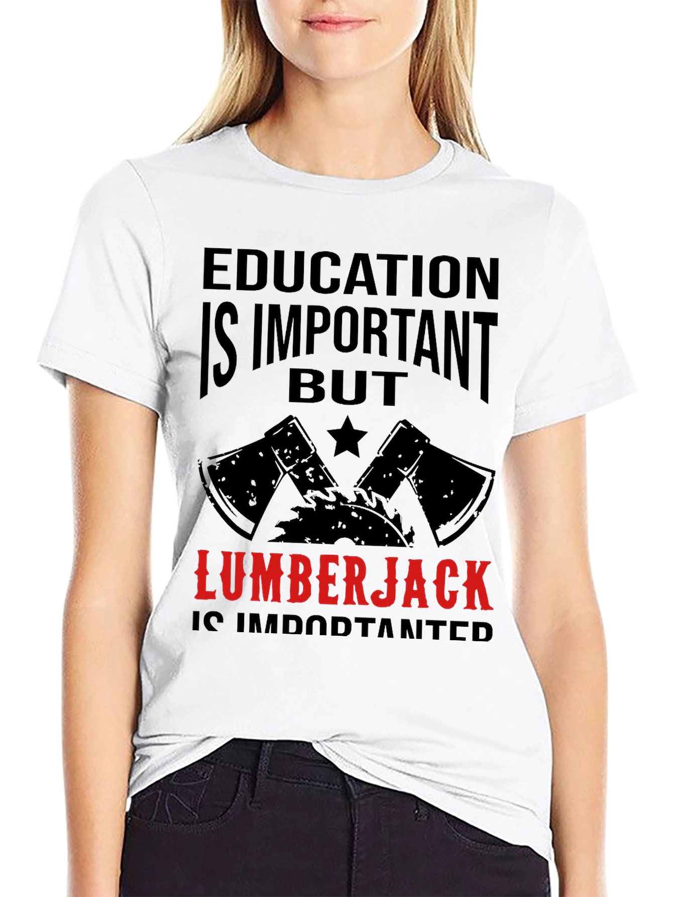 Funny Lumberjack T-Shirt - Education Is Important