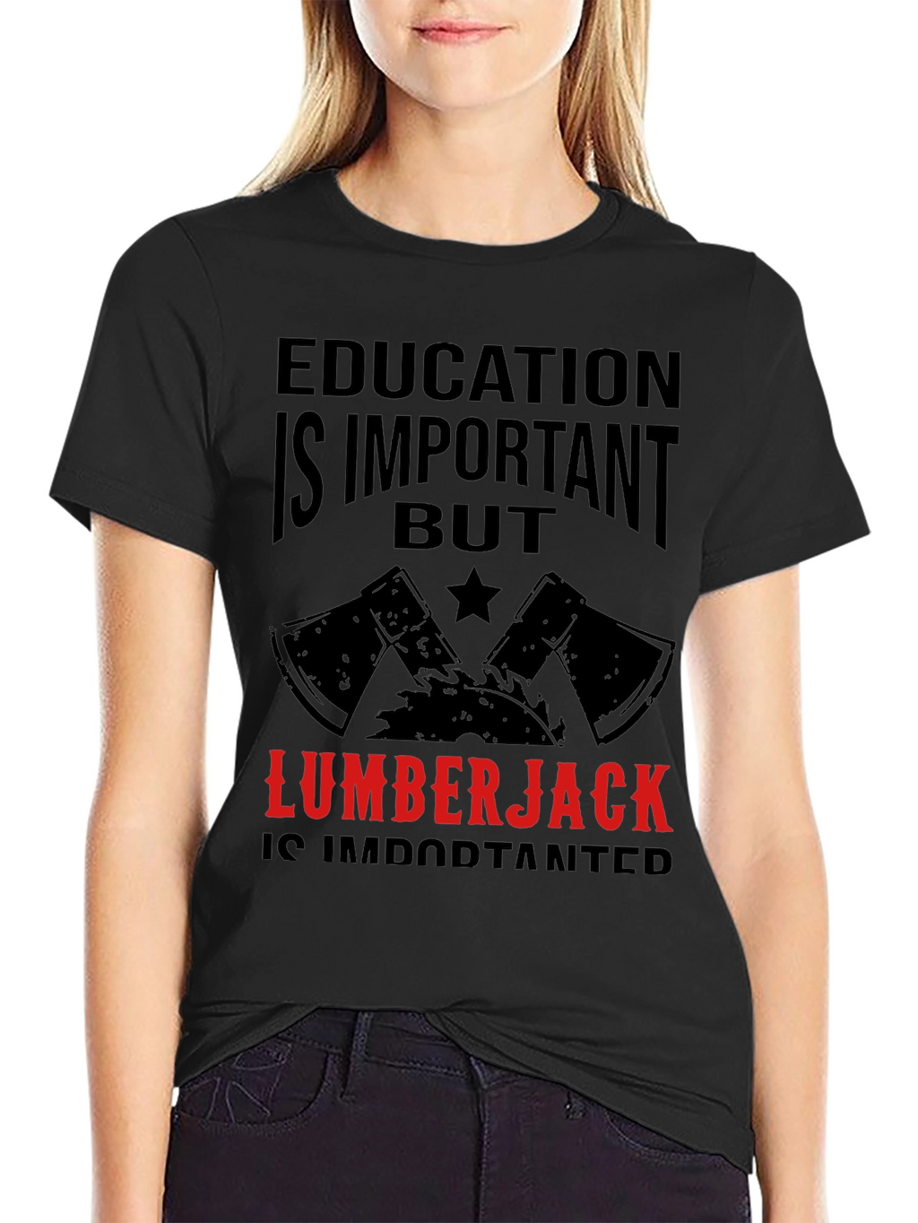 Funny Lumberjack T-Shirt - Education Is Important