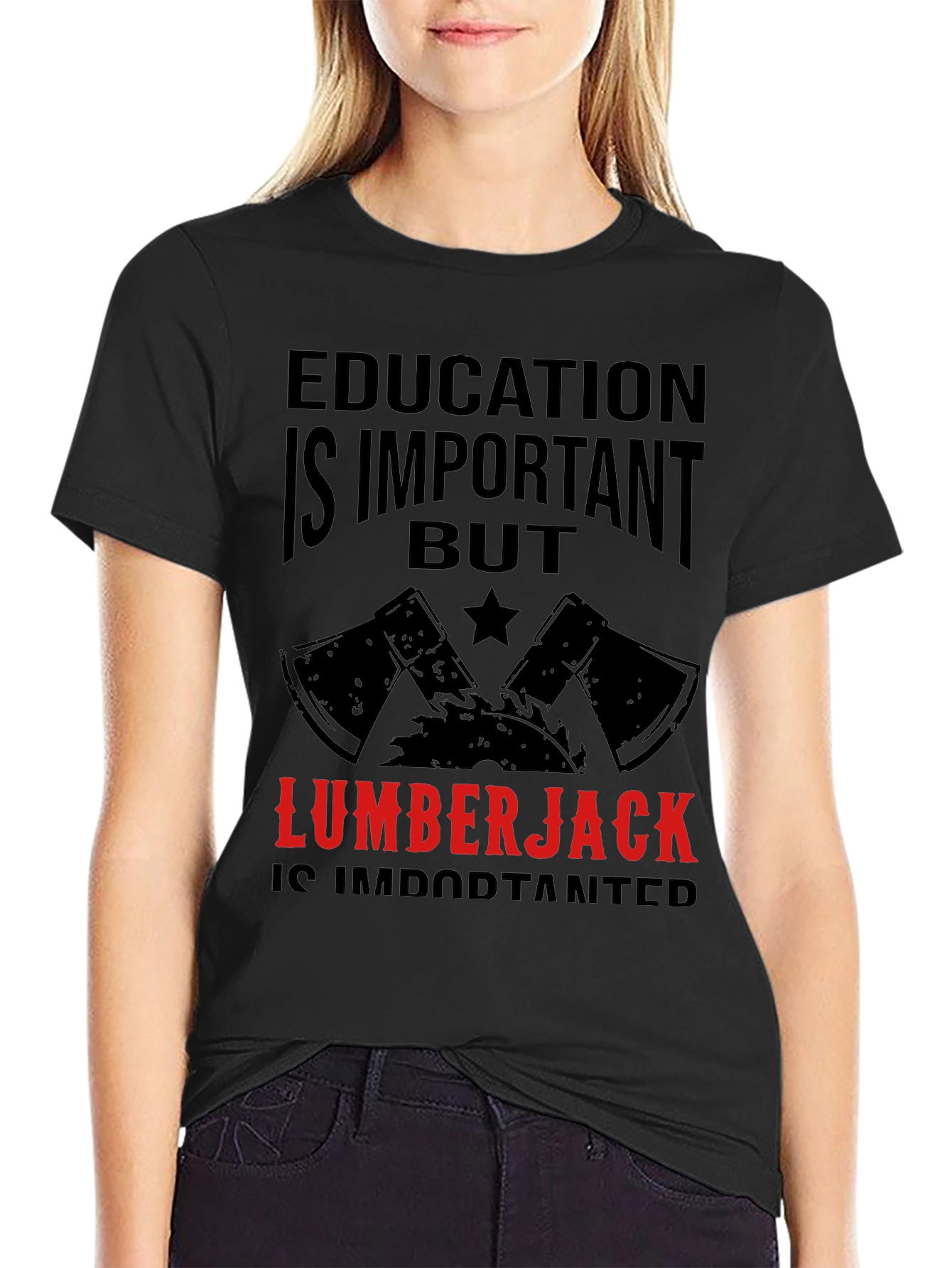 Funny Lumberjack T-Shirt - Education Is Important