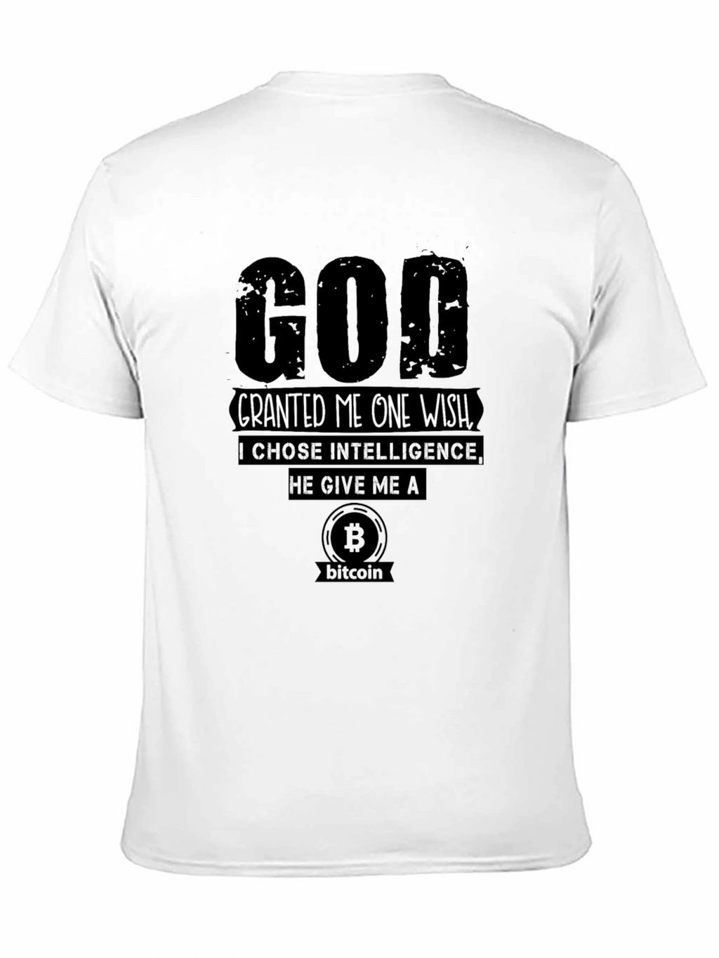 God Granted Me Bitcoin T-Shirt - Choose Intelligence