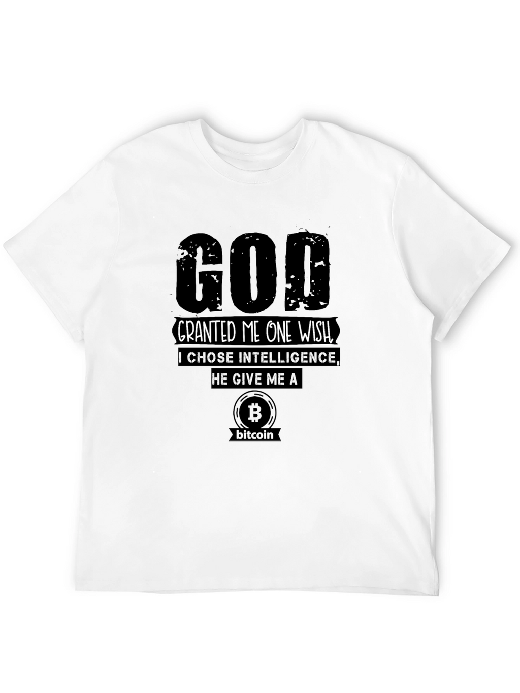 God Granted Me Bitcoin T-Shirt - Choose Intelligence
