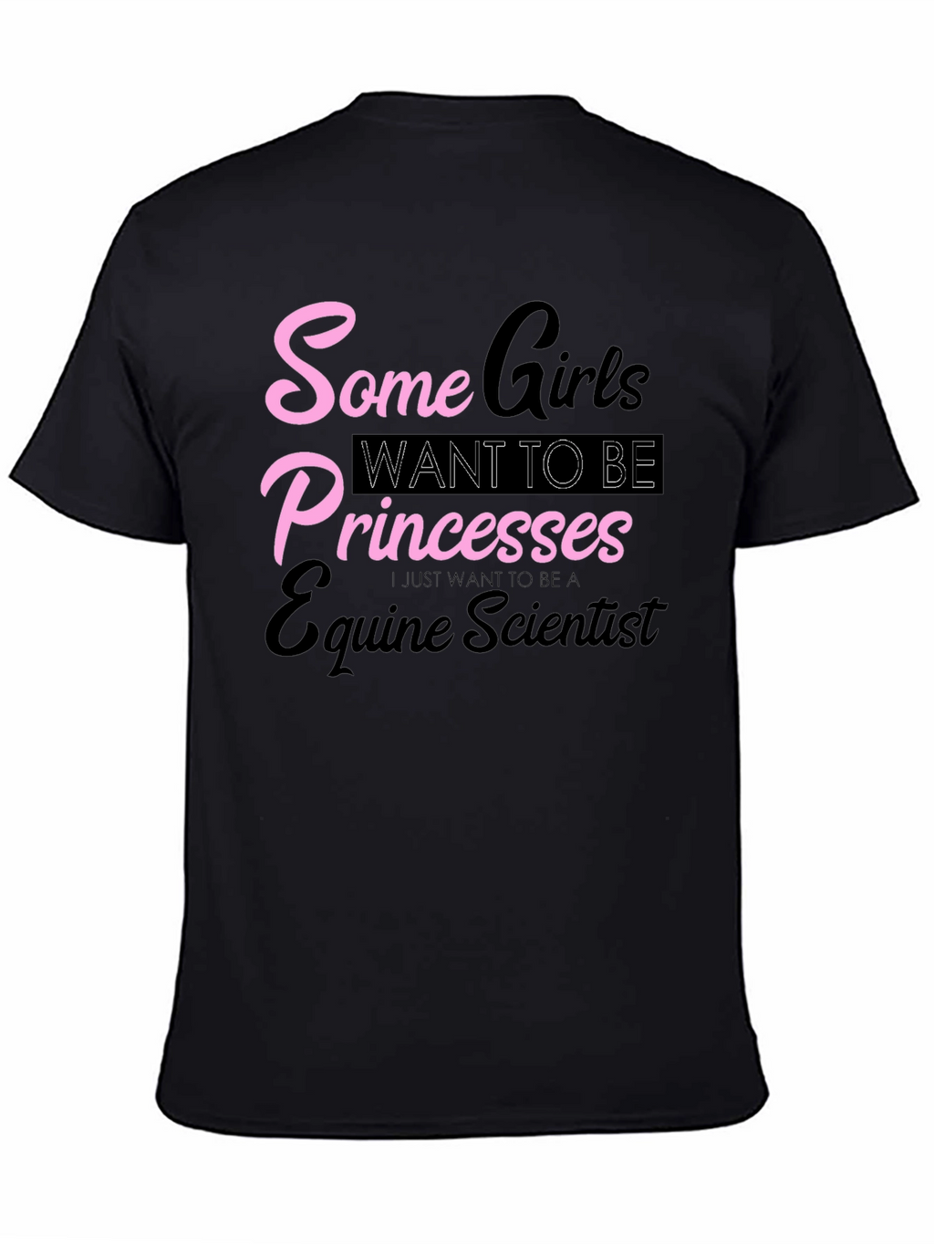 Equine Scientist T-Shirt - Some Girls Princesses