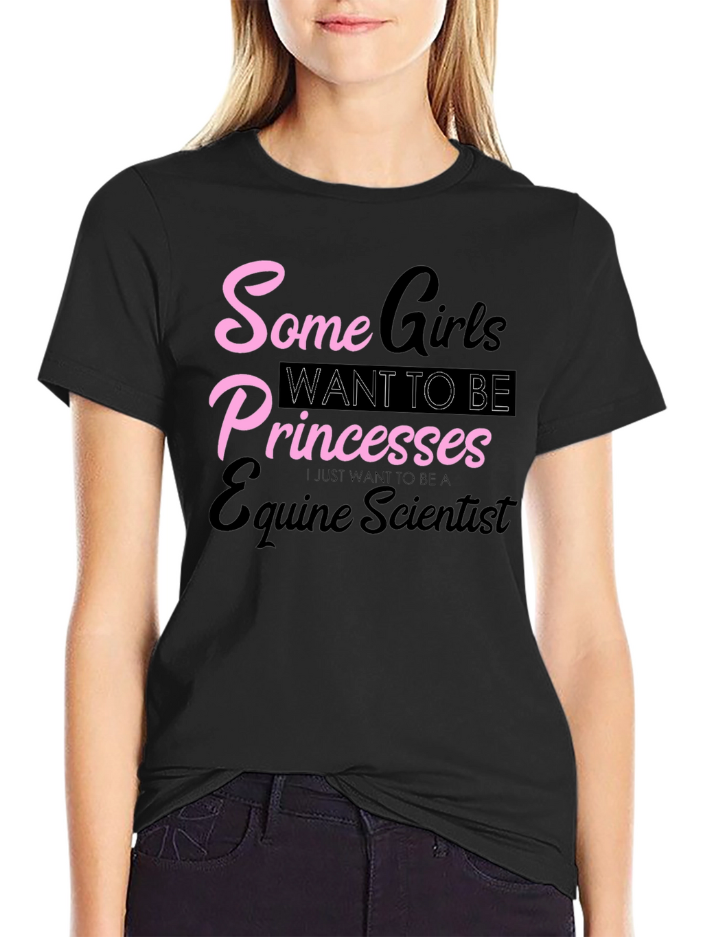 Equine Scientist T-Shirt - Some Girls Princesses