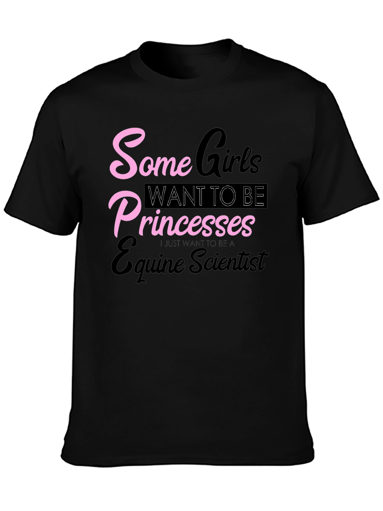 Equine Scientist T-Shirt - Some Girls Princesses