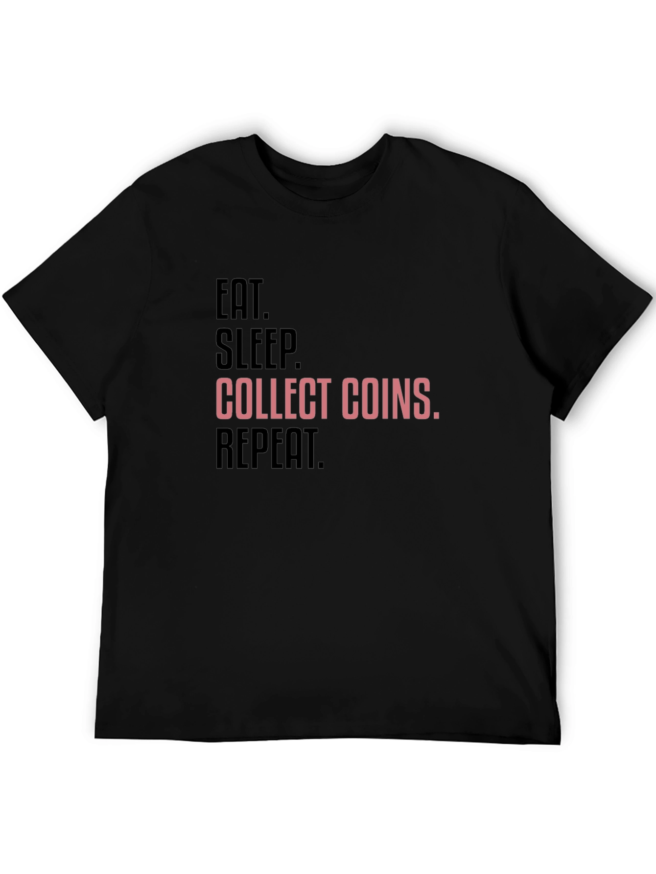 Eat Sleep Collect Coins Repeat Graphic Tee