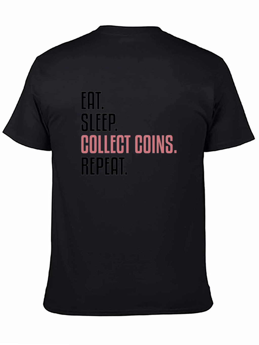 Eat Sleep Collect Coins Repeat Graphic Tee