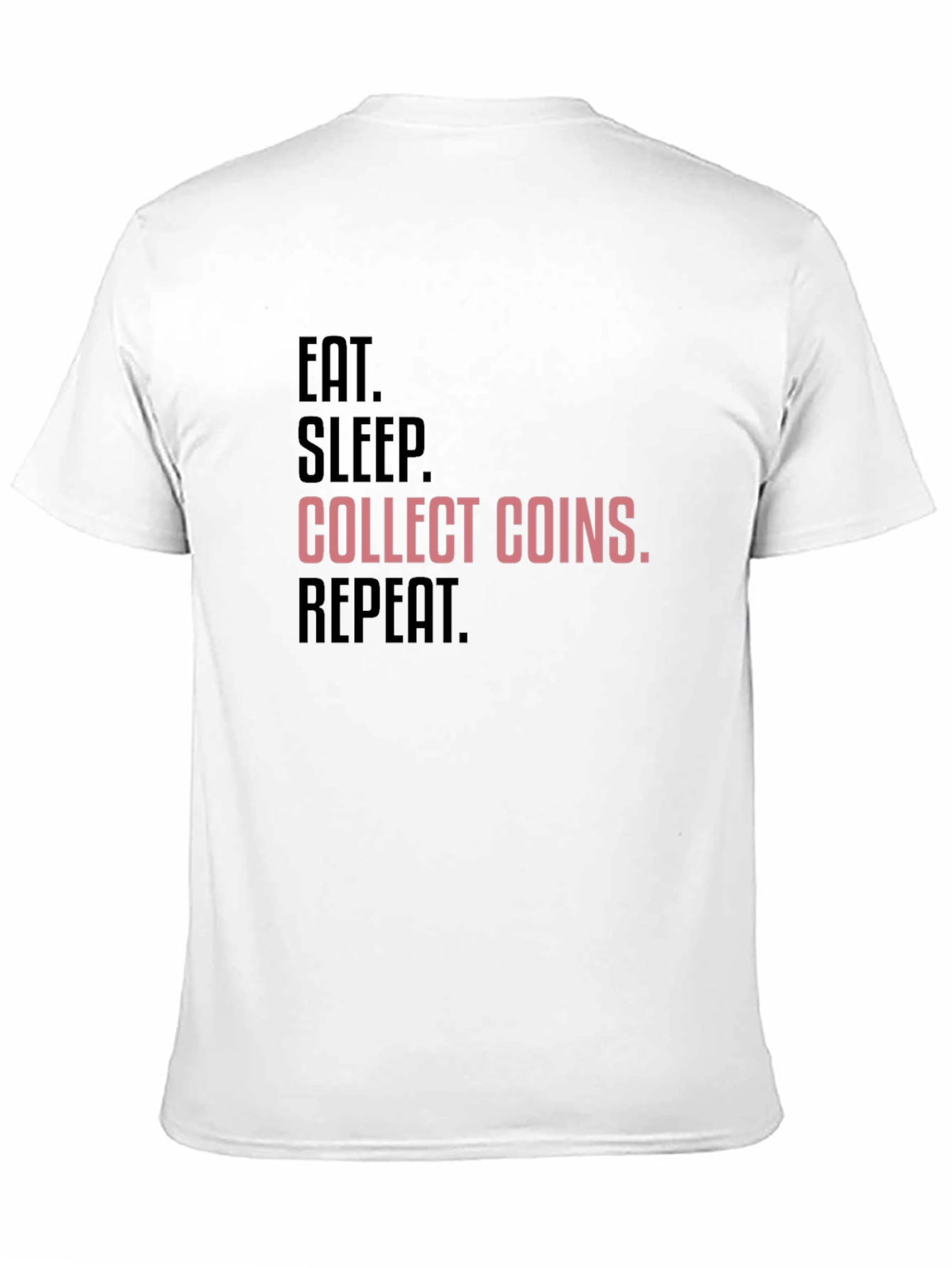 Eat Sleep Collect Coins Repeat Graphic Tee