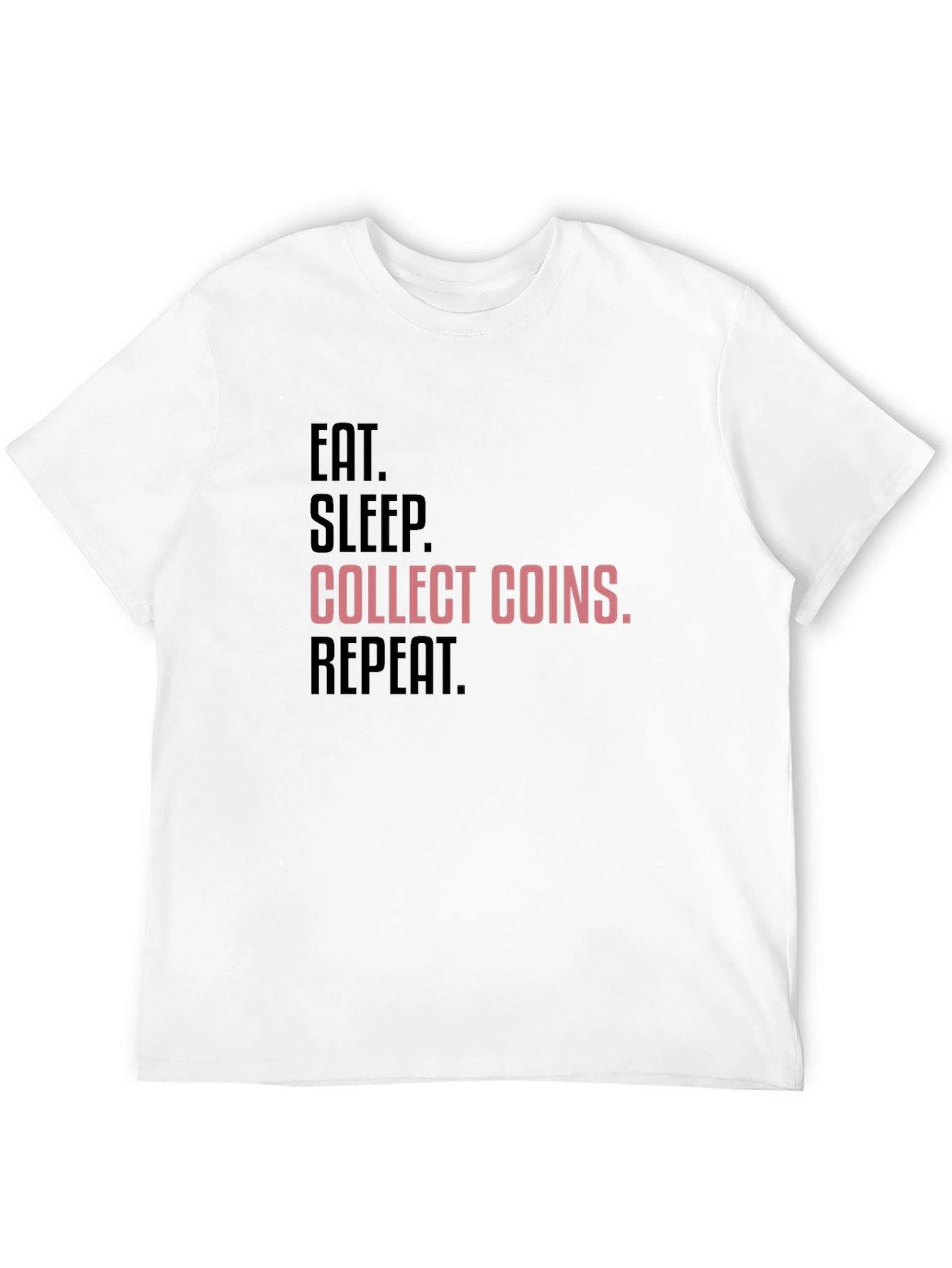 Eat Sleep Collect Coins Repeat Graphic Tee