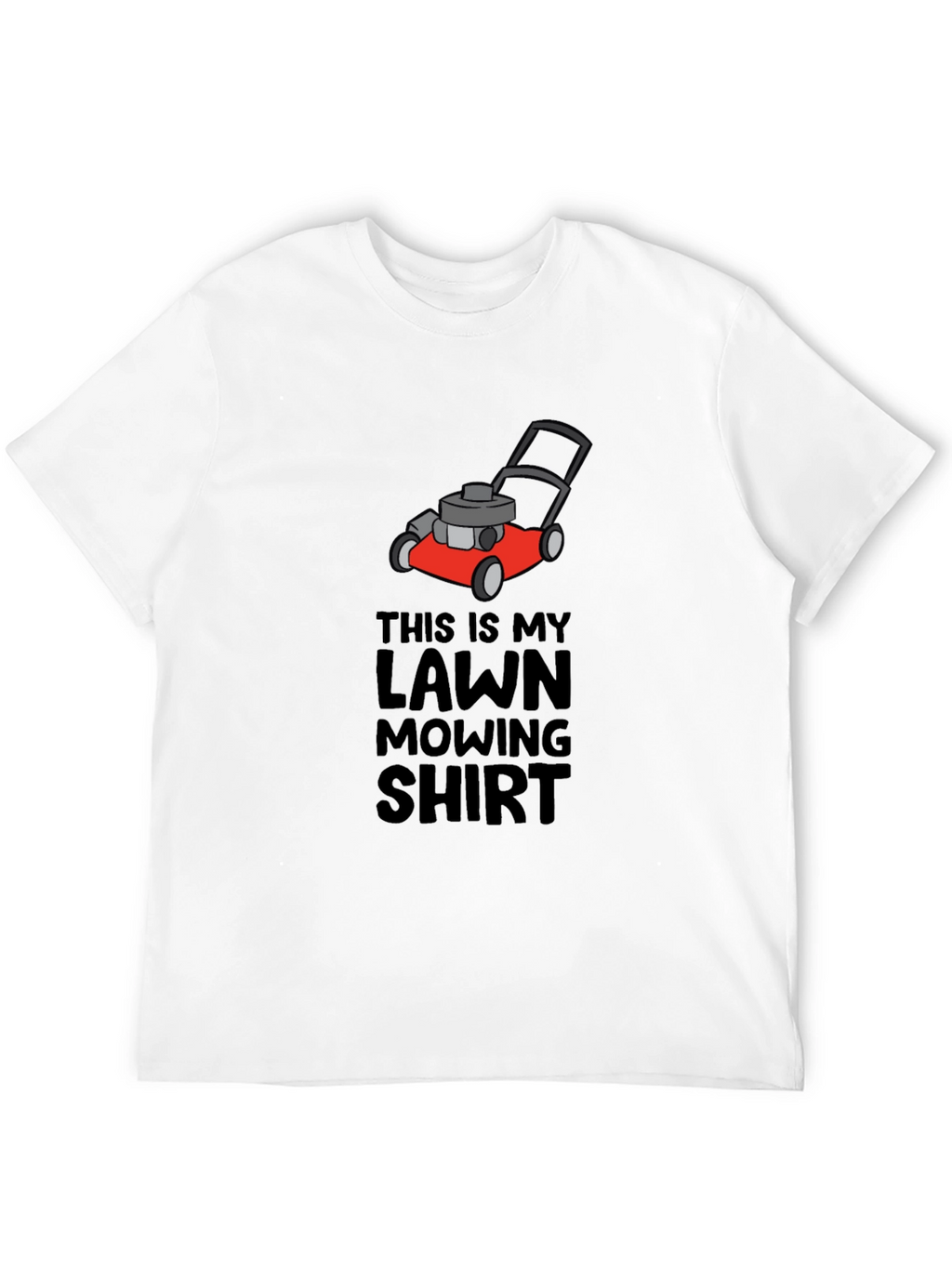 Lawn Mowing Shirt - Funny Mower Graphic Tee