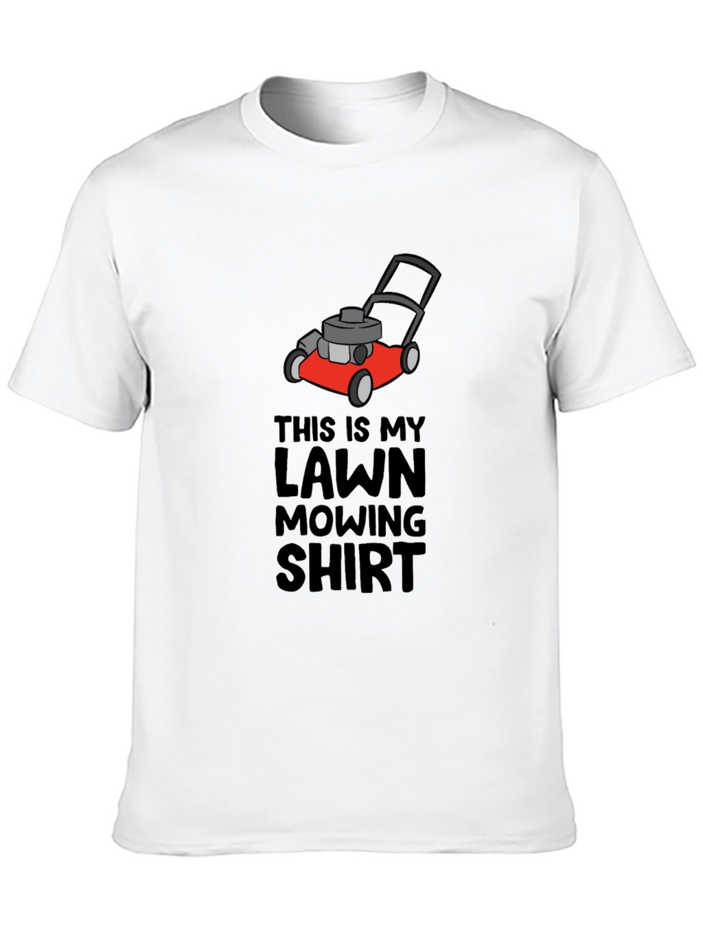 Lawn Mowing Shirt - Funny Mower Graphic Tee