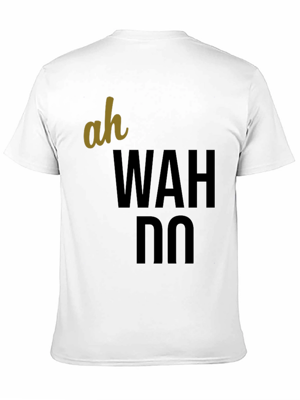 Ah Wah Do T-Shirt - Casual Graphic Tee