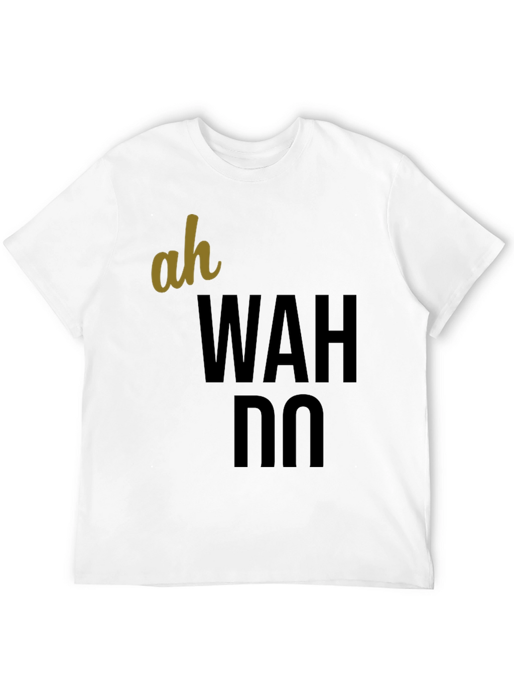 Ah Wah Do T-Shirt - Casual Graphic Tee