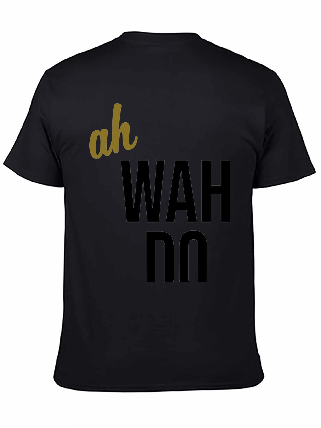 Ah Wah Do T-Shirt - Casual Graphic Tee