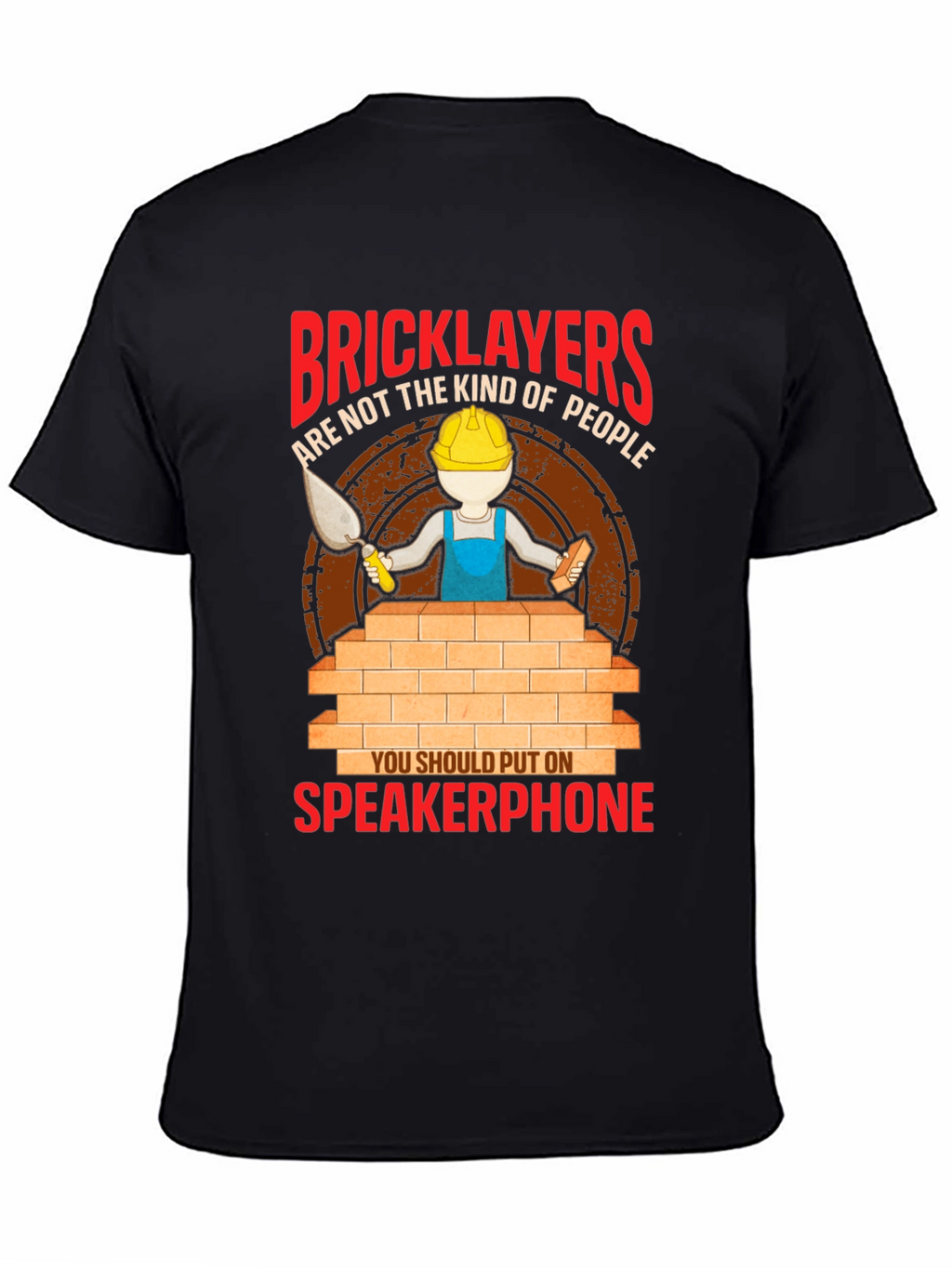 Bricklayers Speakerphone T-Shirt