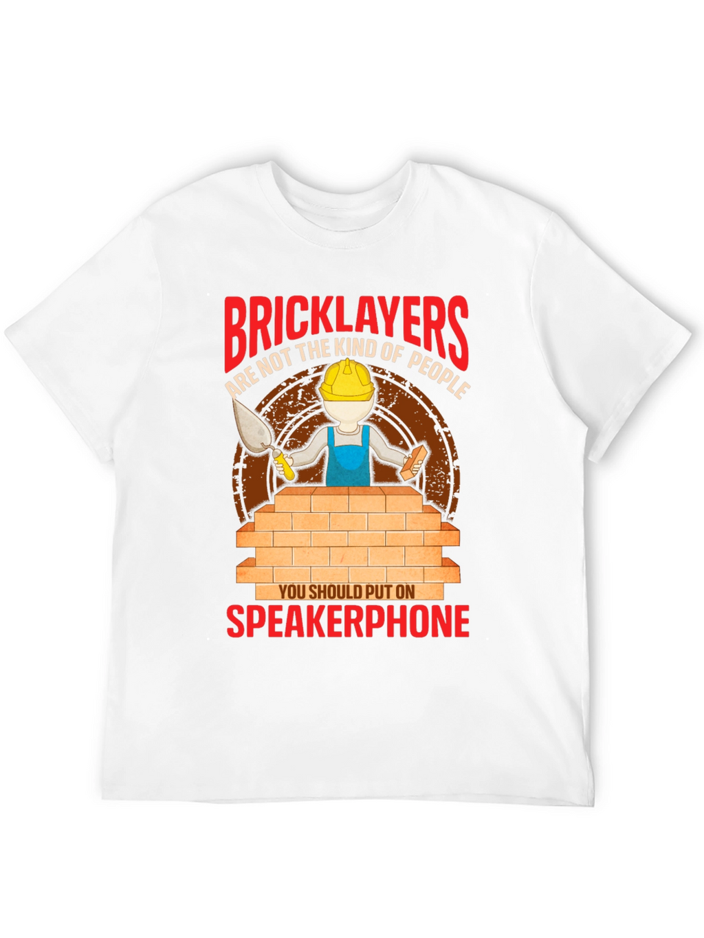 Bricklayers Speakerphone T-Shirt