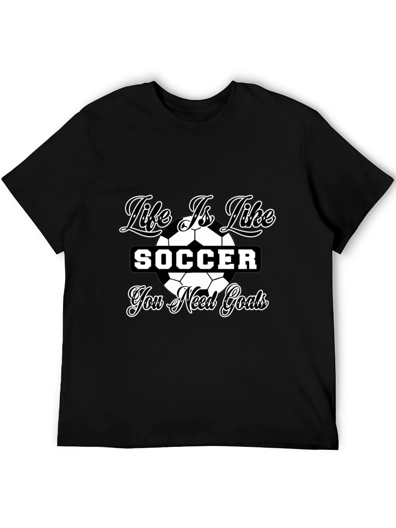 Life is Like Soccer Black T-Shirt - Goals Tee