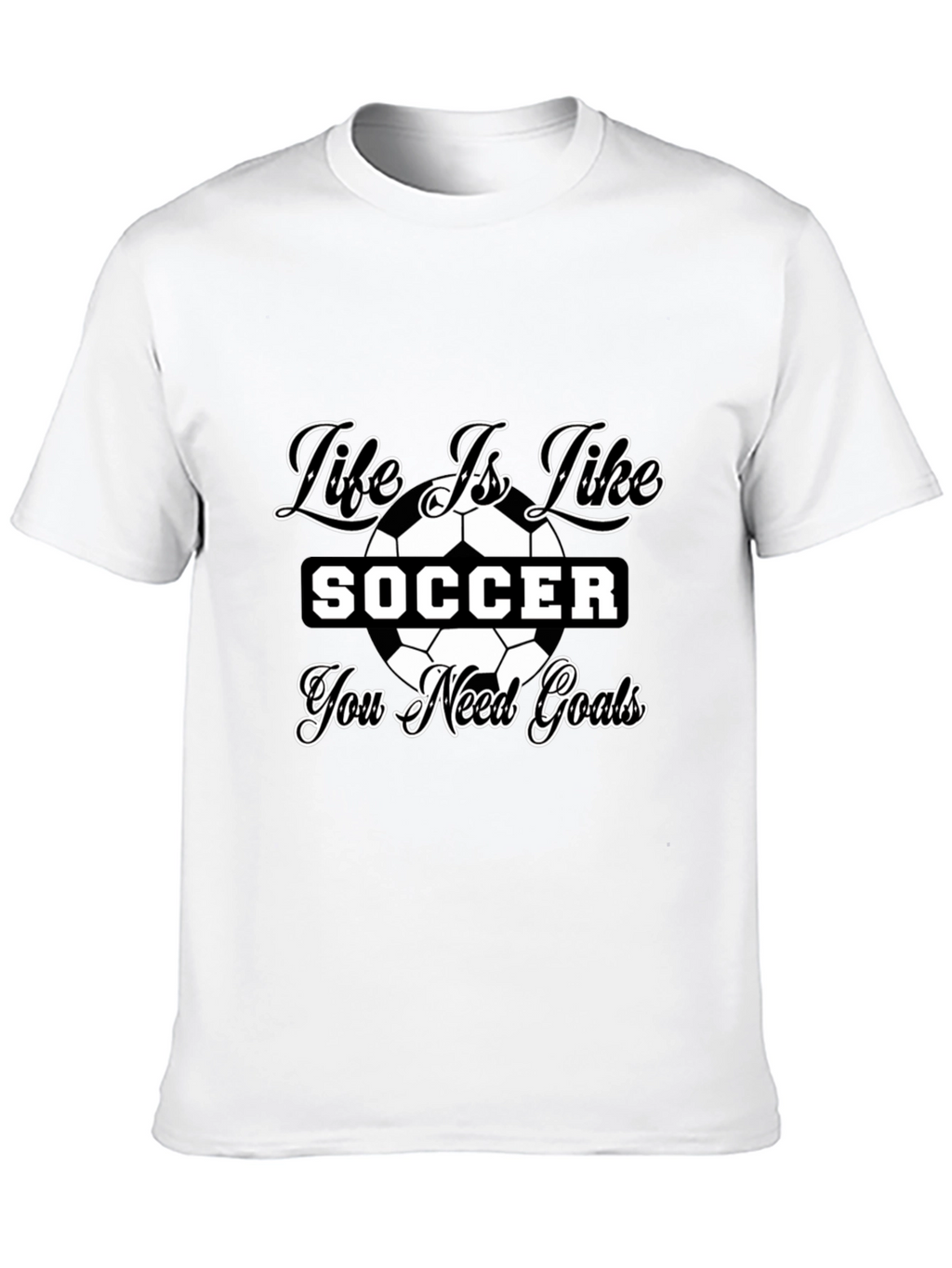 Life is Like Soccer Black T-Shirt - Goals Tee