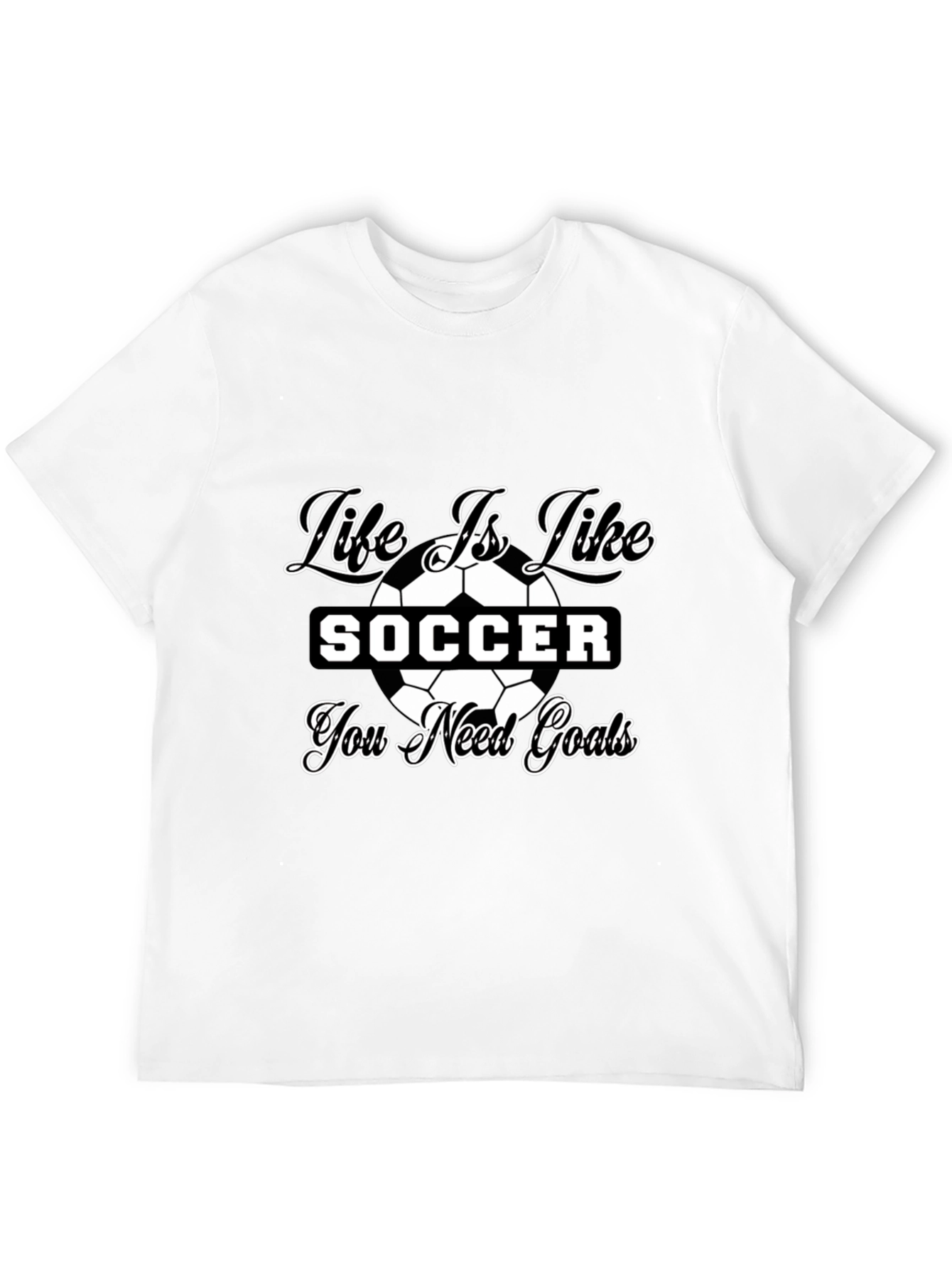 Life is Like Soccer Black T-Shirt - Goals Tee