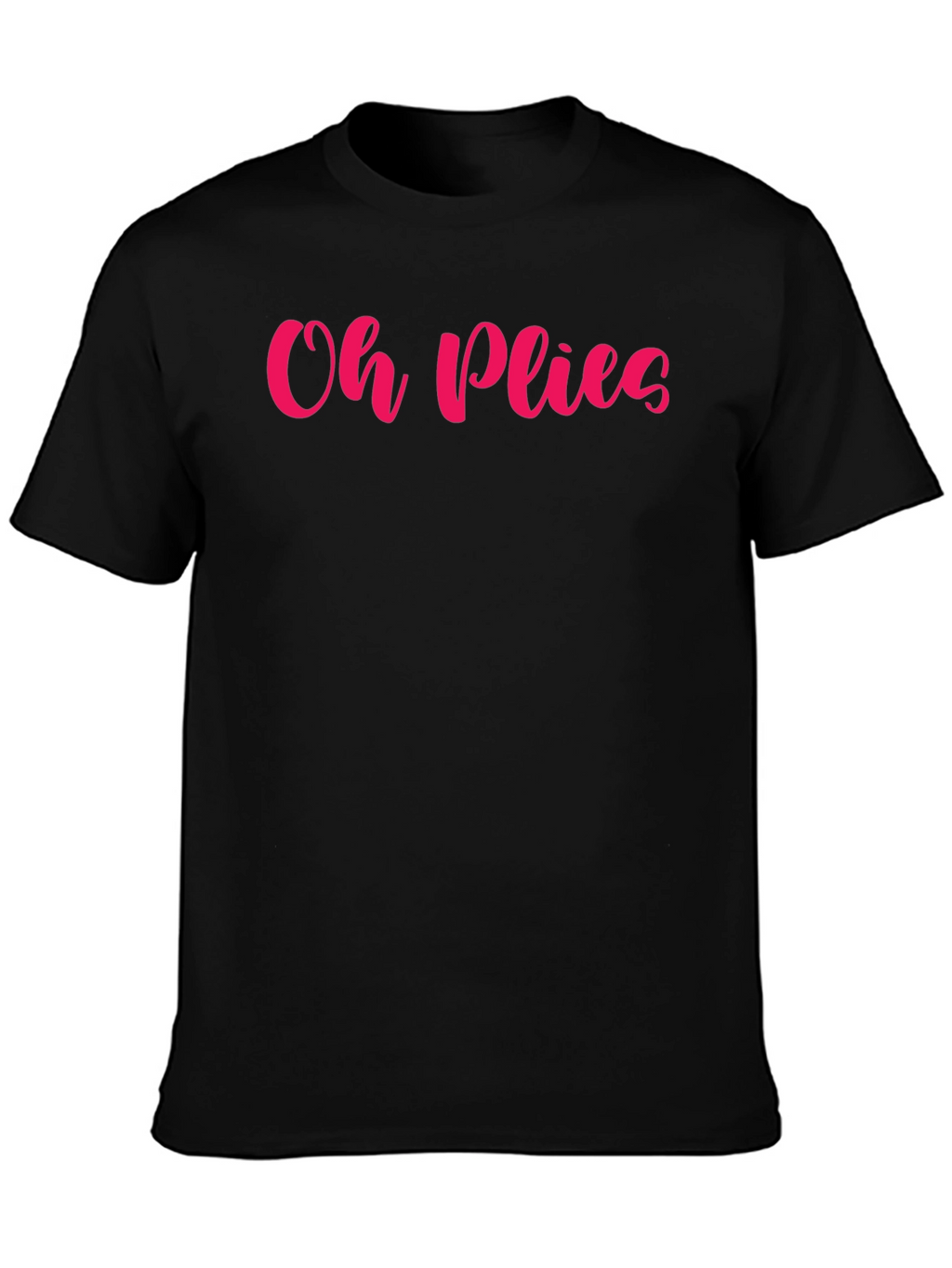 Oh Plies Graphic T-Shirt - Ballet Dance Tee