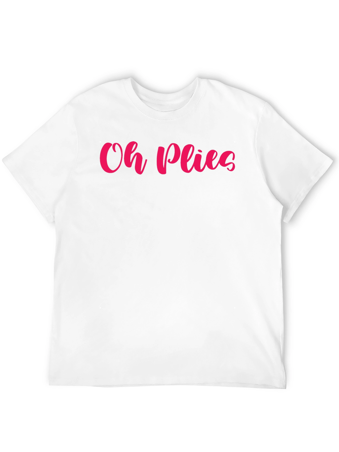 Oh Plies Graphic T-Shirt - Ballet Dance Tee