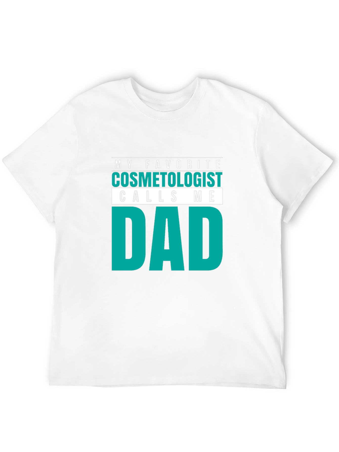 Cosmetologist Dad T-Shirt - Funny Gift Idea!