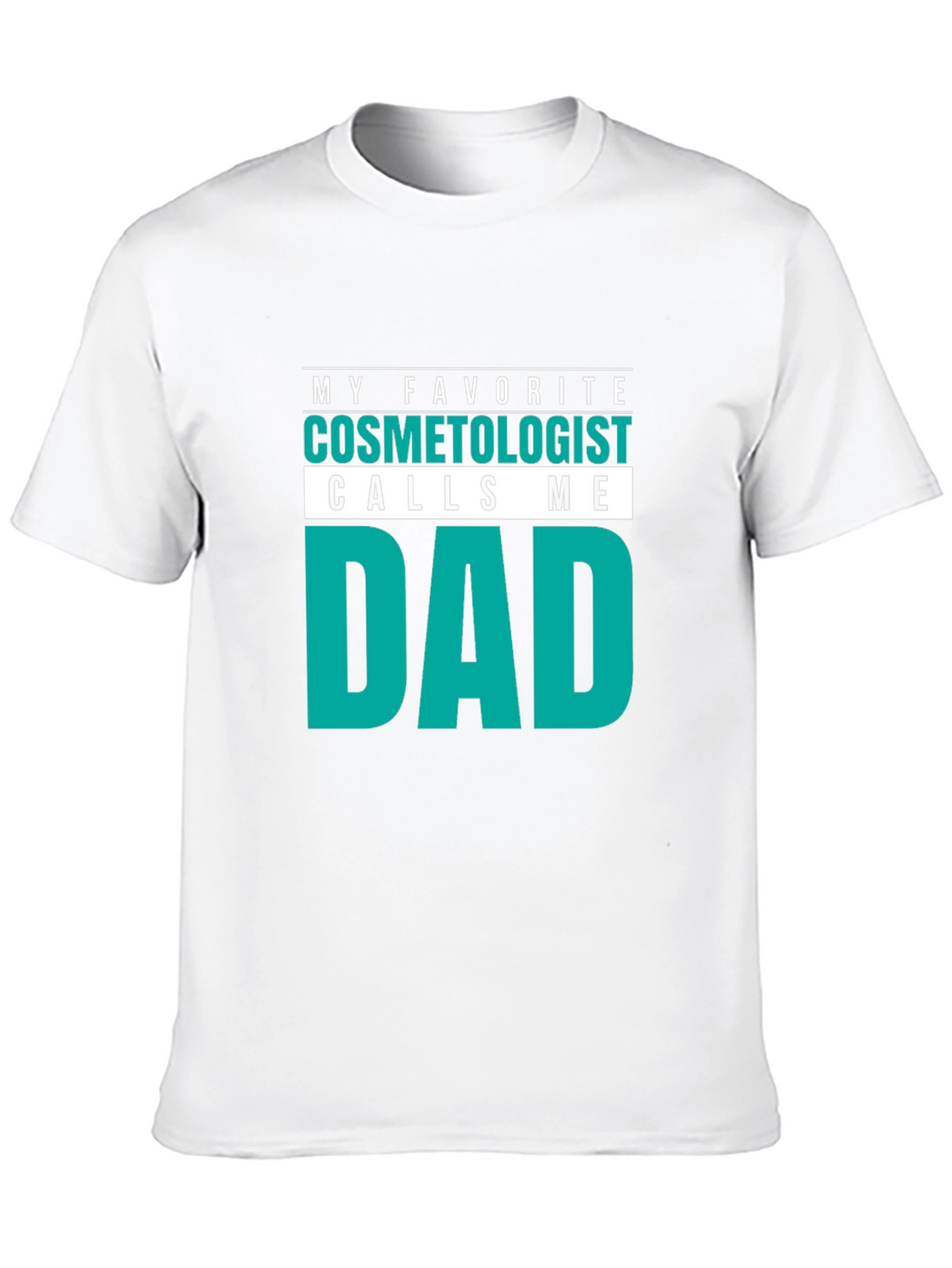 Cosmetologist Dad T-Shirt - Funny Gift Idea!