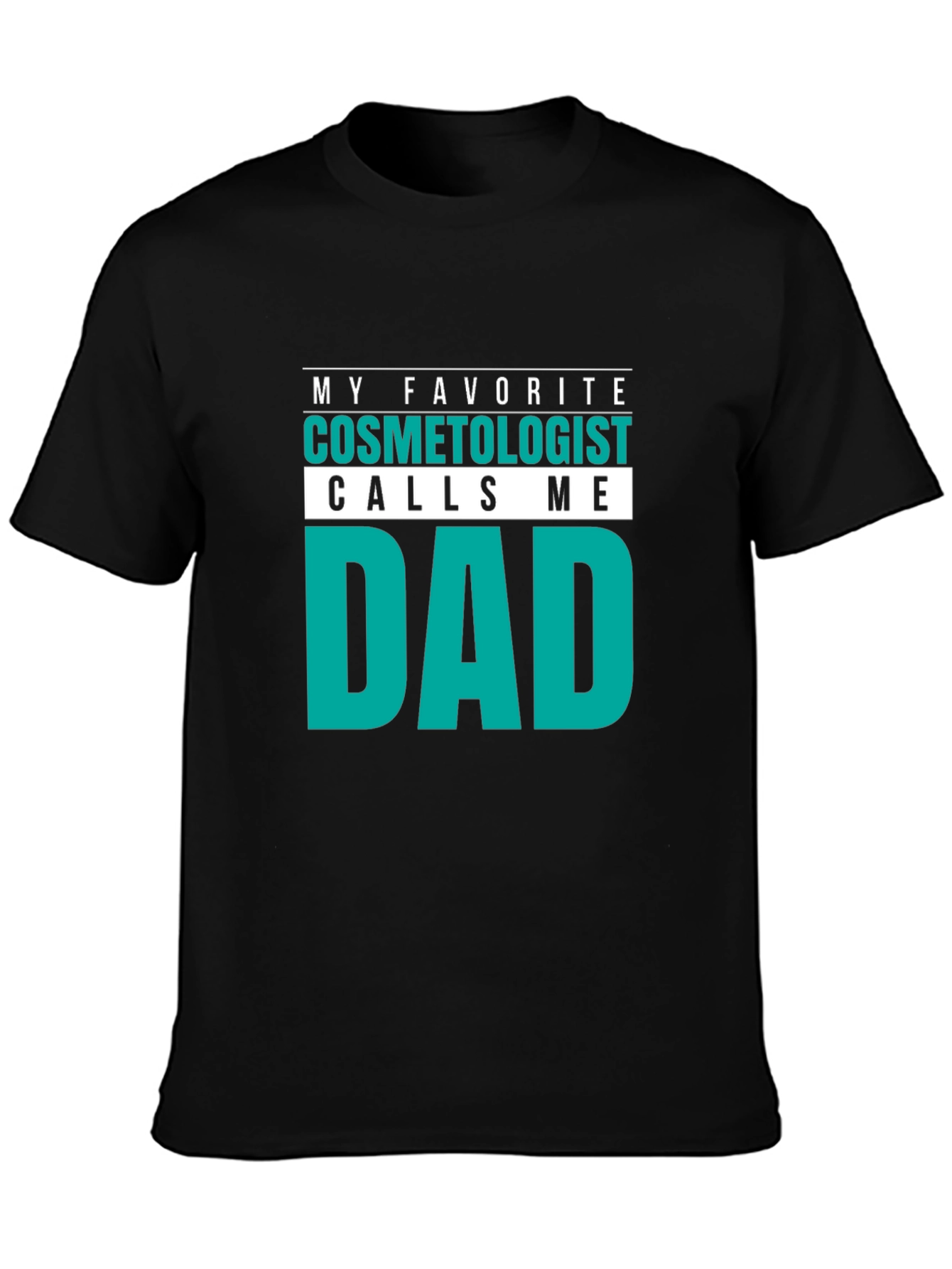 Cosmetologist Dad T-Shirt - Funny Gift Idea!