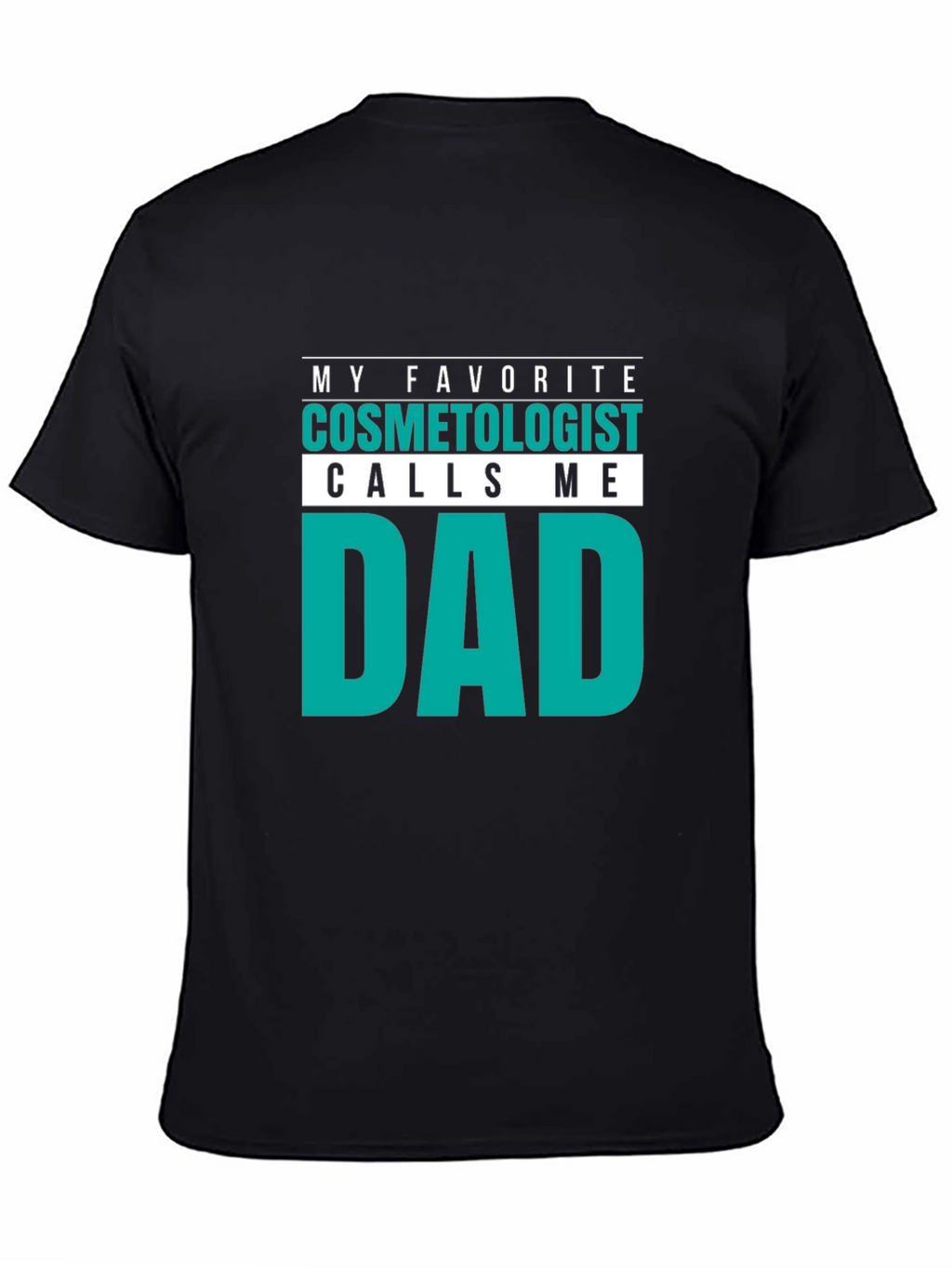 Cosmetologist Dad T-Shirt - Funny Gift Idea!