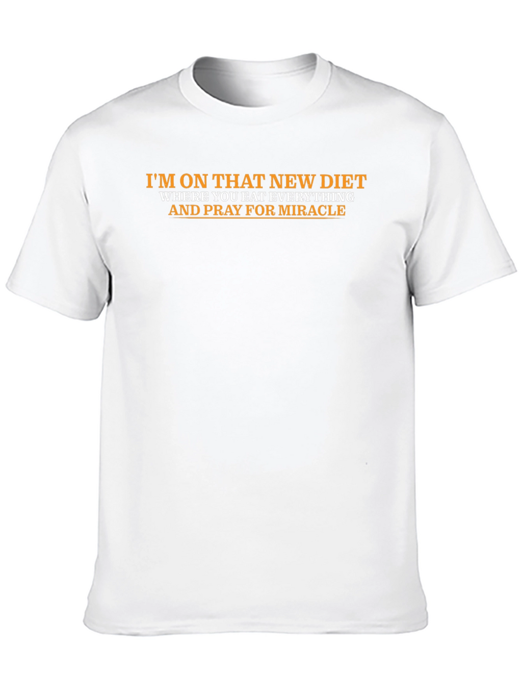 Eat Everything and Pray T-Shirt