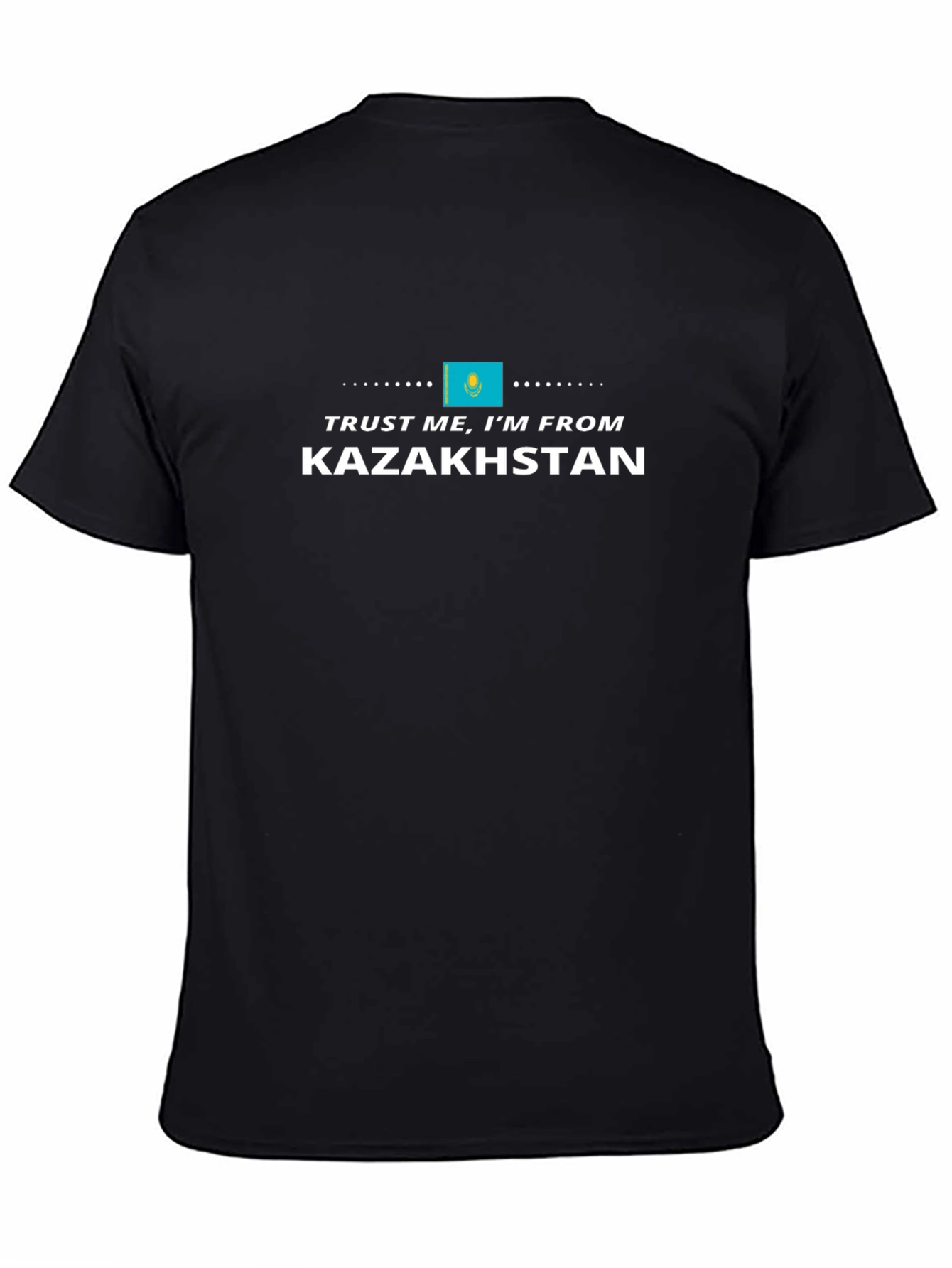 Trust Me Im From Kazakhstan Flag T-Shirt