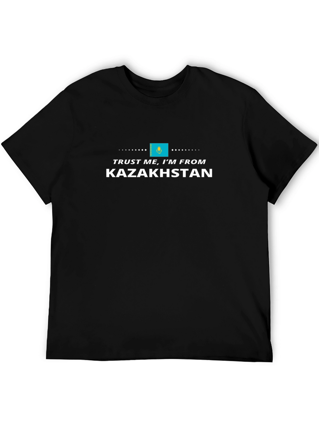 Trust Me Im From Kazakhstan Flag T-Shirt