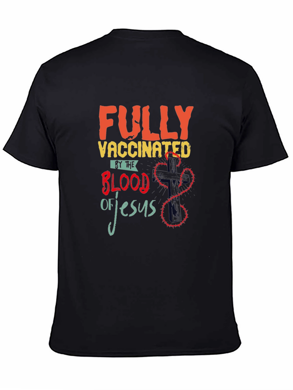 Fully Vaccinated by the Blood of Jesus T-Shirt