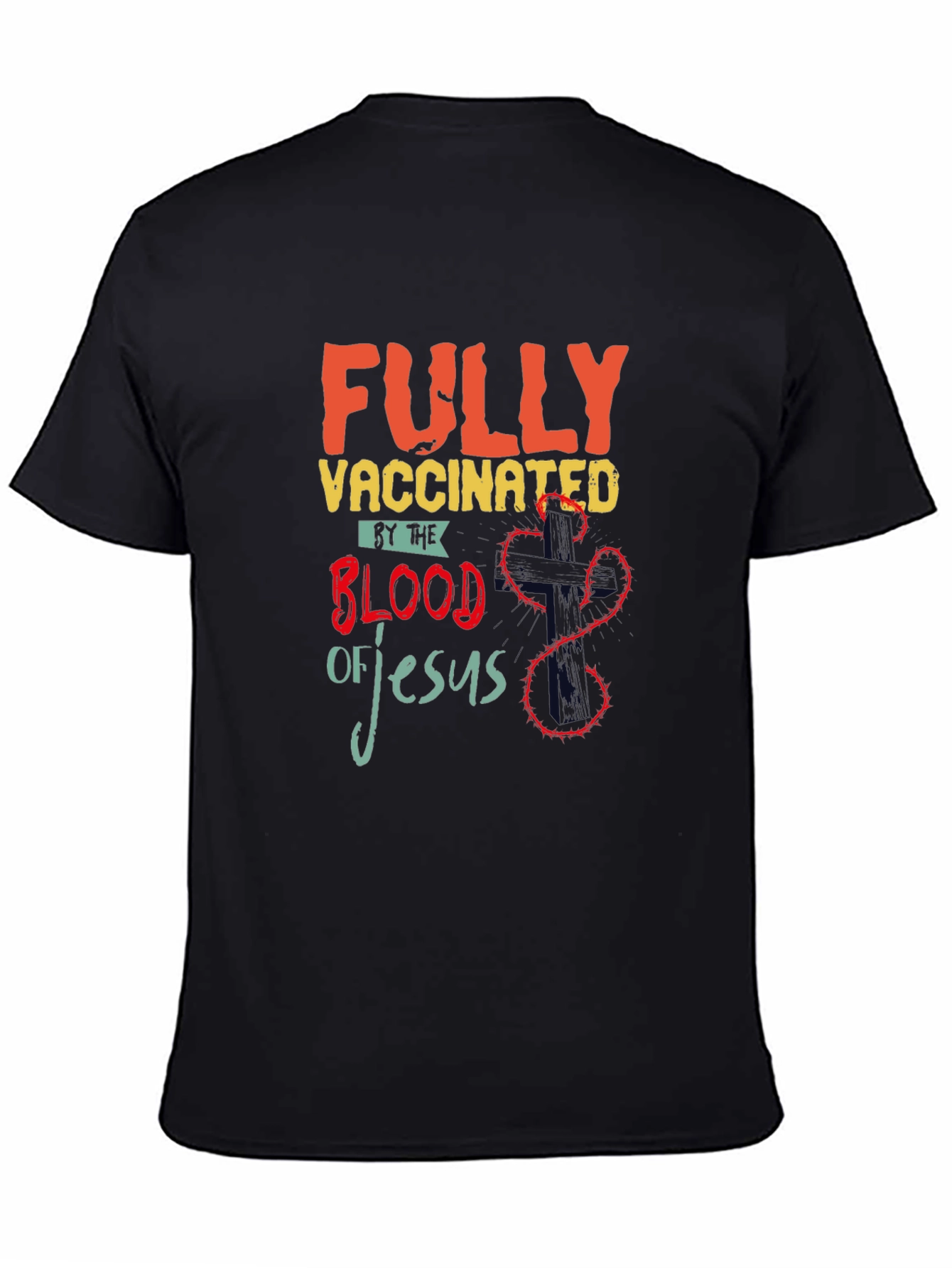 Fully Vaccinated by the Blood of Jesus T-Shirt