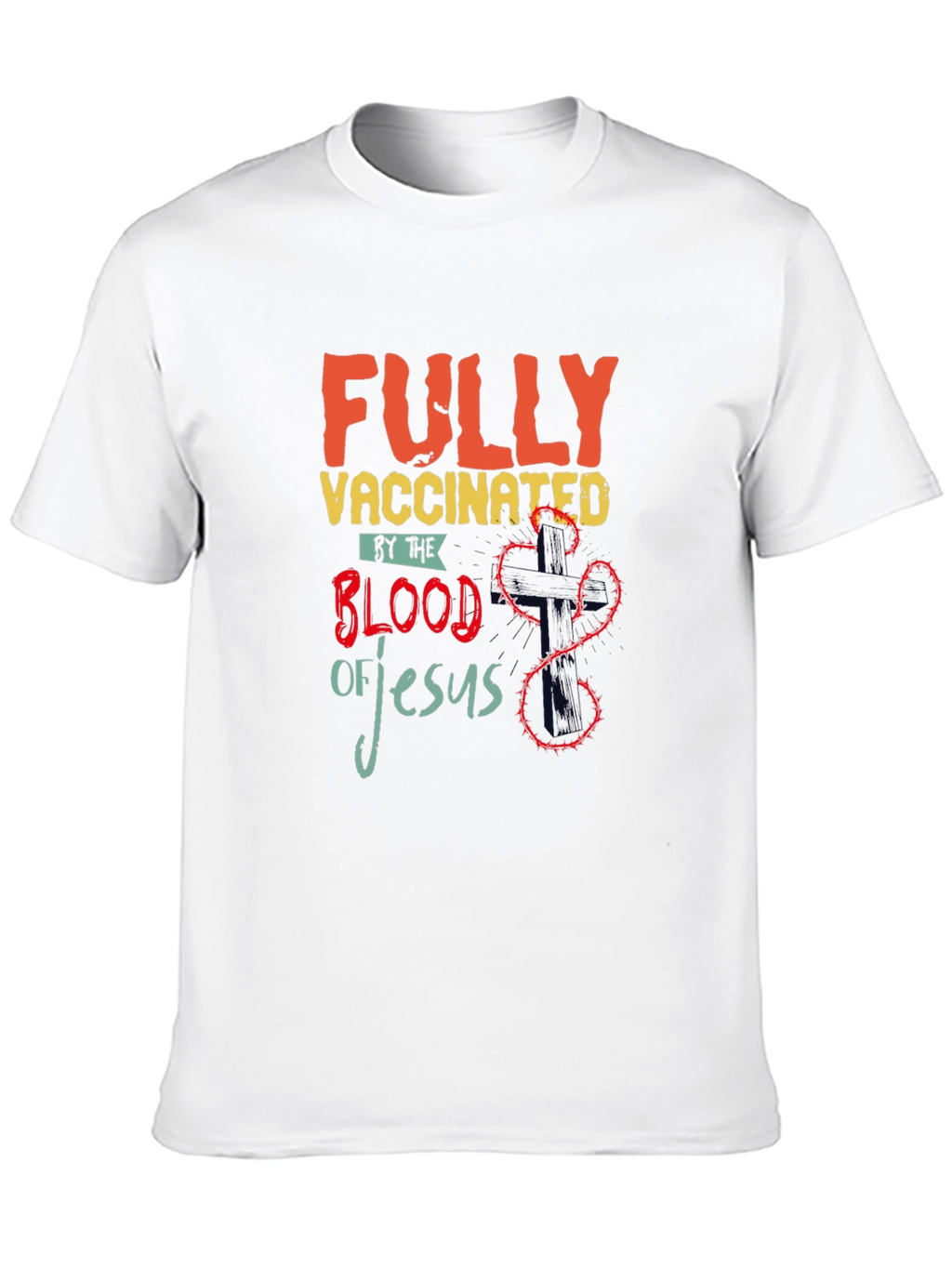 Fully Vaccinated by the Blood of Jesus T-Shirt