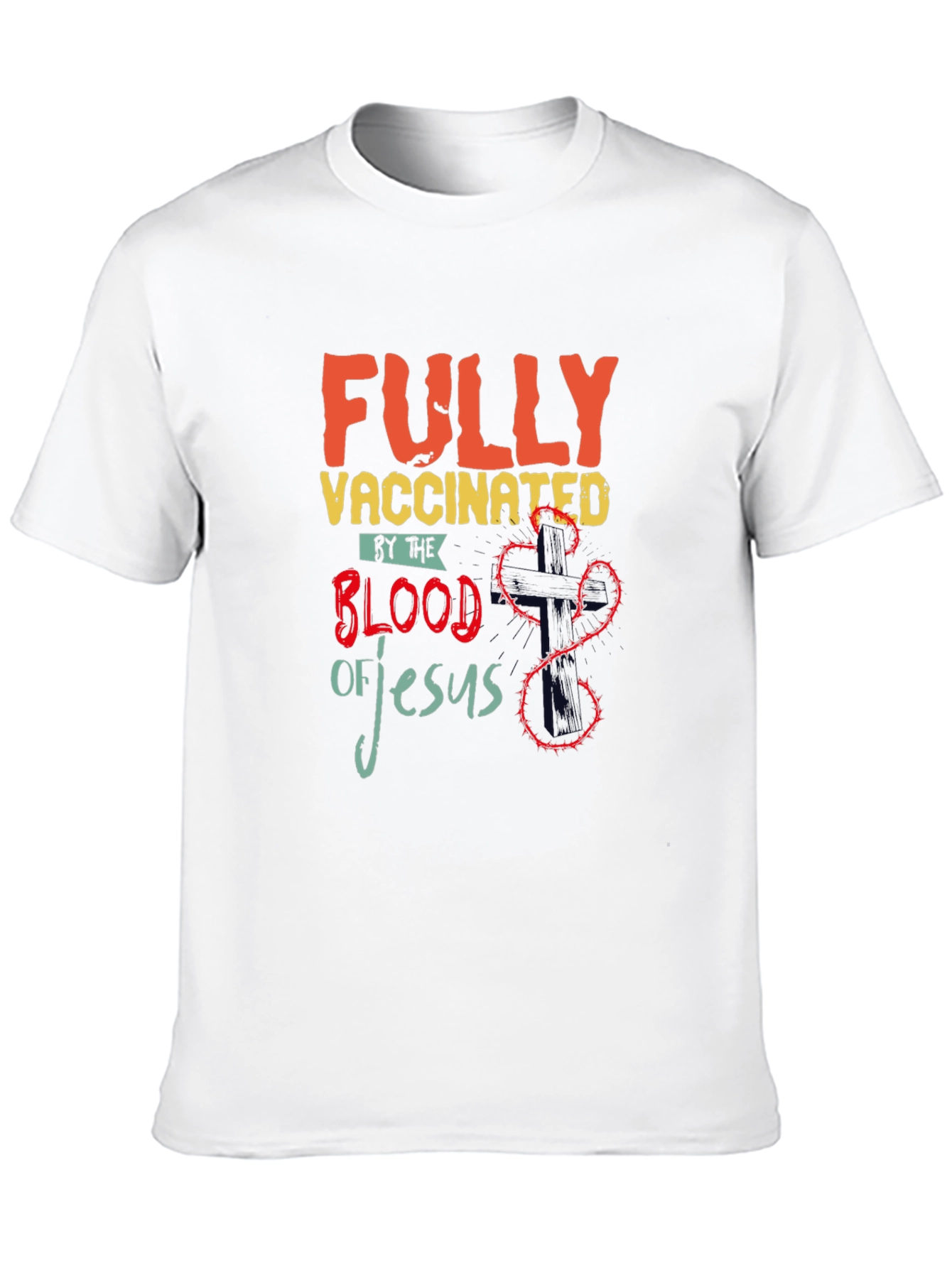 Fully Vaccinated by the Blood of Jesus T-Shirt