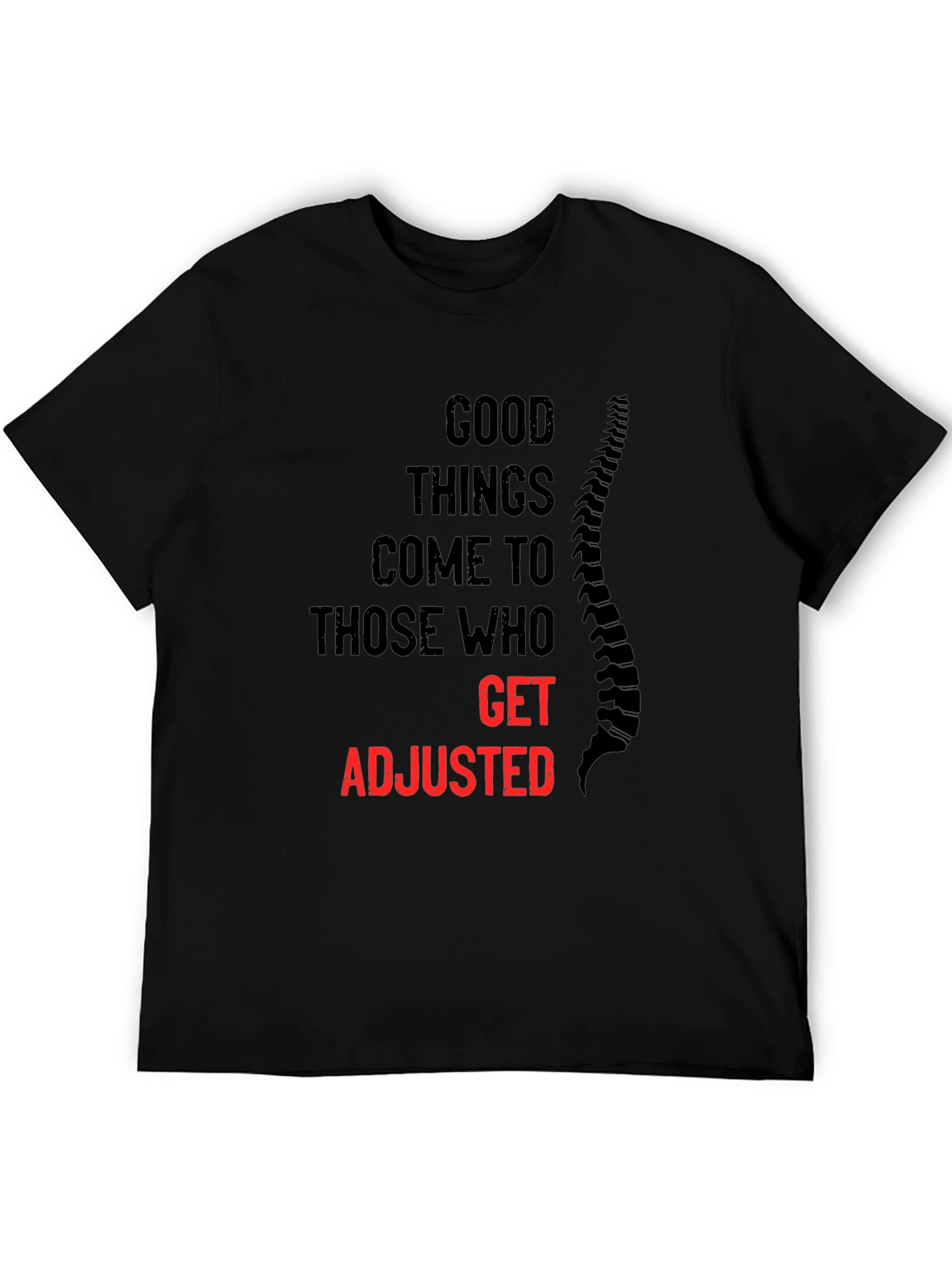 Chiropractor T-Shirt: Good Things Come to Those Who Get Adjusted