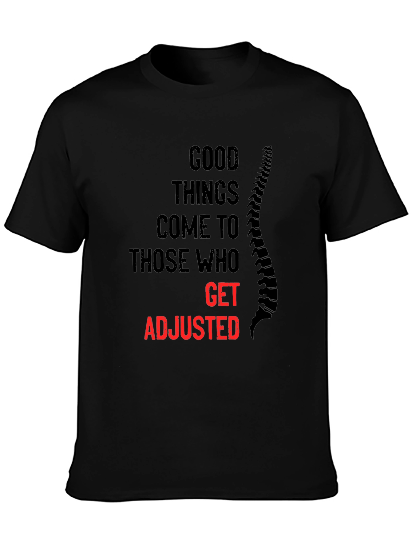 Chiropractor T-Shirt: Good Things Come to Those Who Get Adjusted