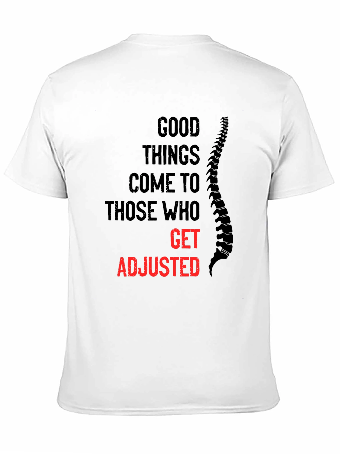 Chiropractor T-Shirt: Good Things Come to Those Who Get Adjusted