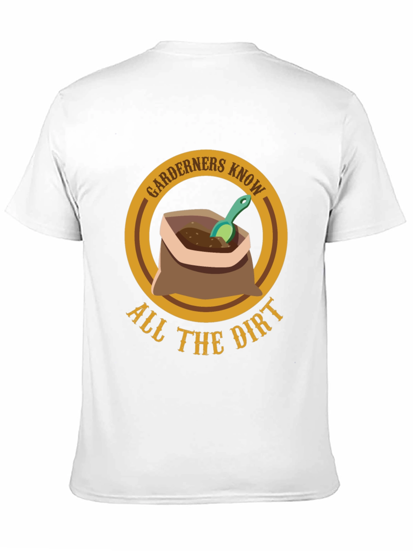 Gardeners Know All The Dirt T-Shirt - Gardening Humor Tee