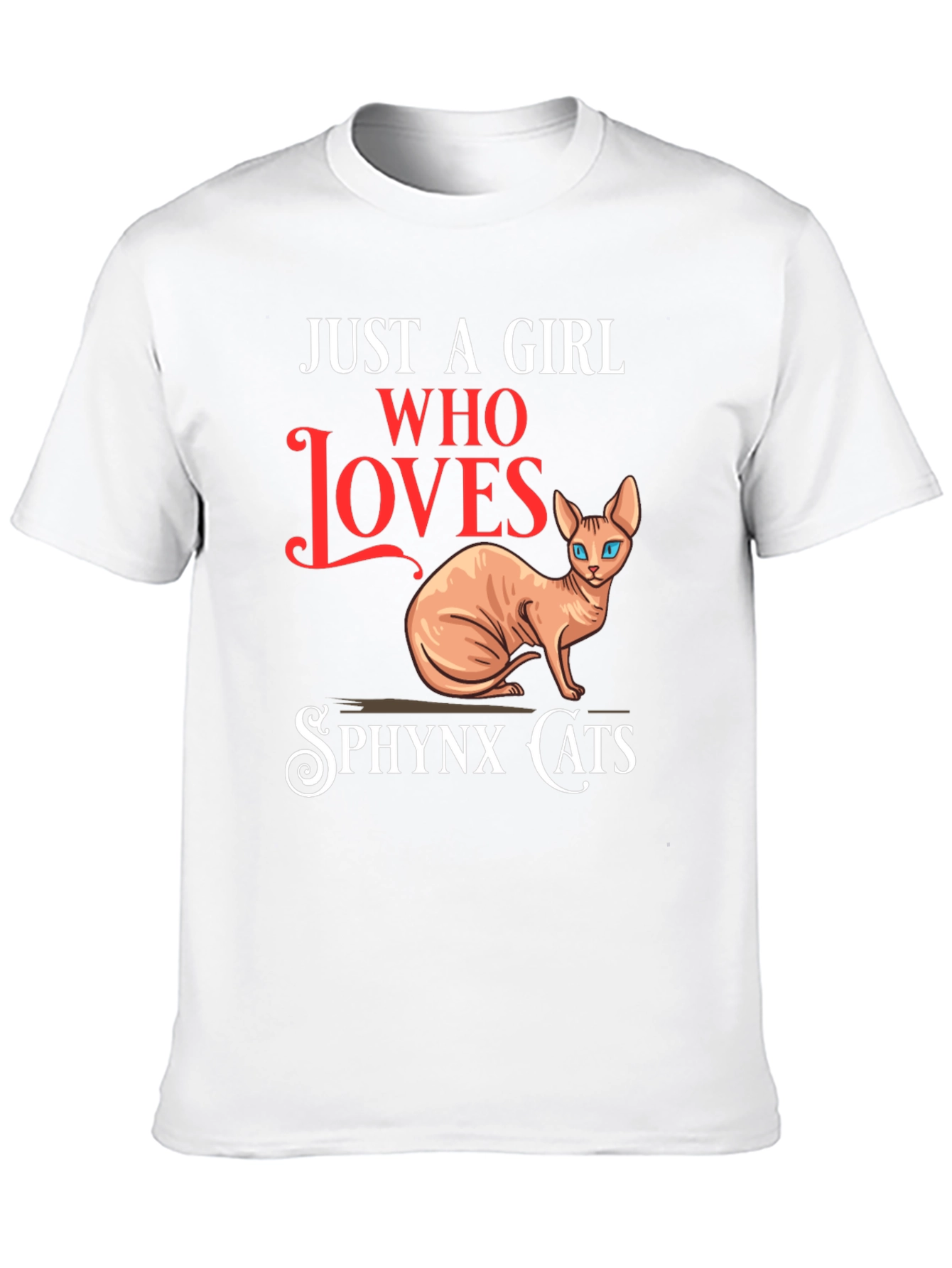 Sphynx Cat Lover T-Shirt - Just a Girl Who Loves Cats
