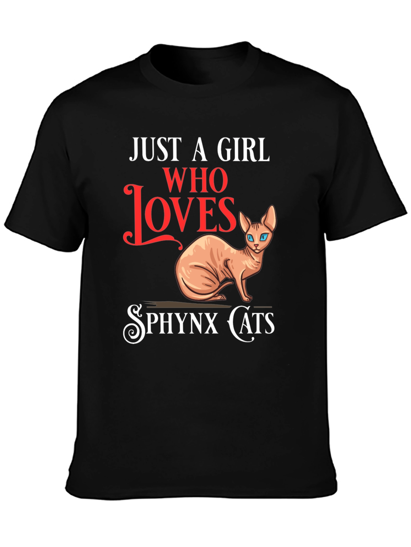Sphynx Cat Lover T-Shirt - Just a Girl Who Loves Cats